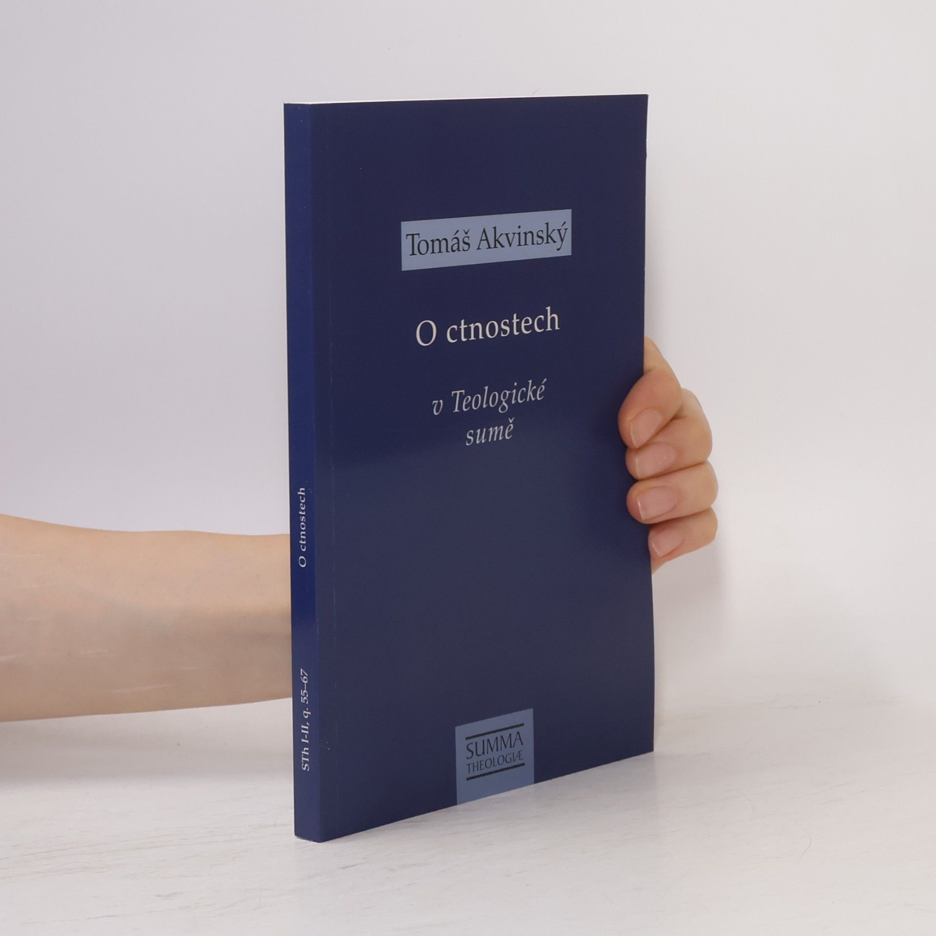 Tomáš Akvinský Summa Theologiae - I-II, q. 55-67: O ctnostech v Teologické sumě