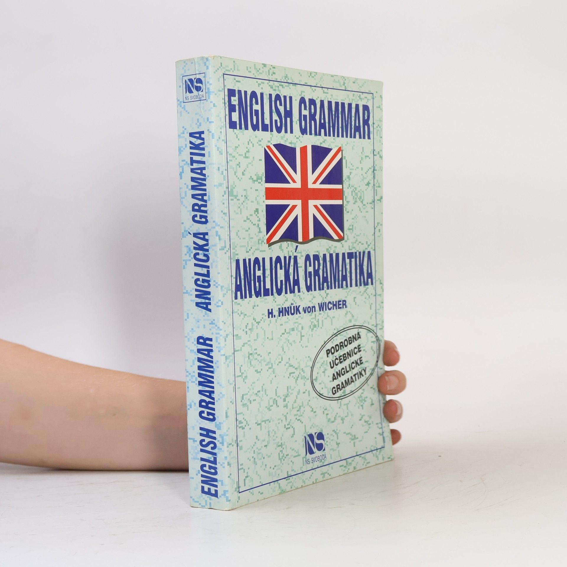 Helena Hnük von Wicher English Grammar - Anglická gramatika: Podrobná učebnice anglické gramatiky