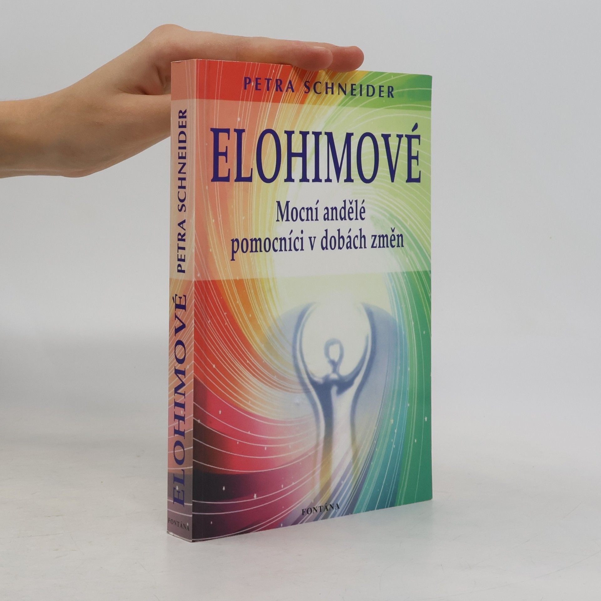 Petra Schneider Elohimové : mocní andělé, pomocníci v dobách změn