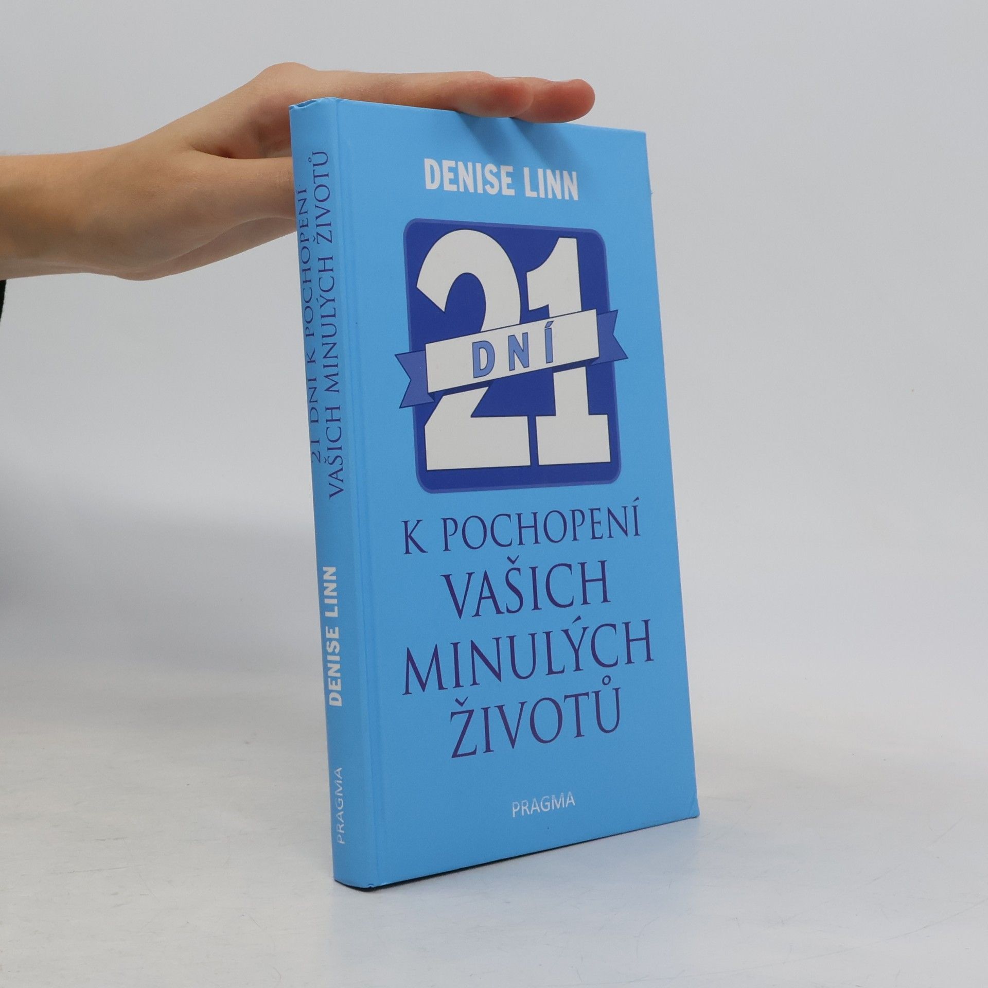 Denise Linn 21 dní k pochopení vašich minulých životů