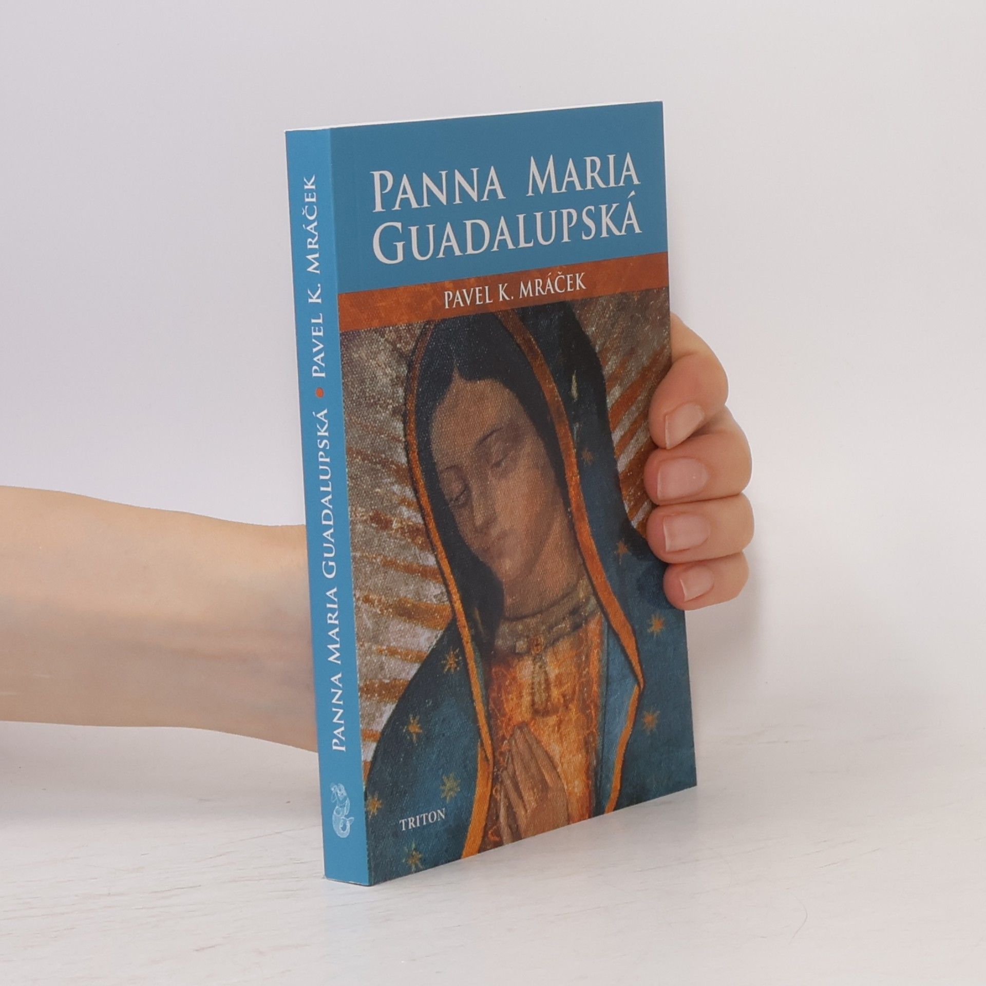 Pavel K. Mráček Panna Maria Guadalupská