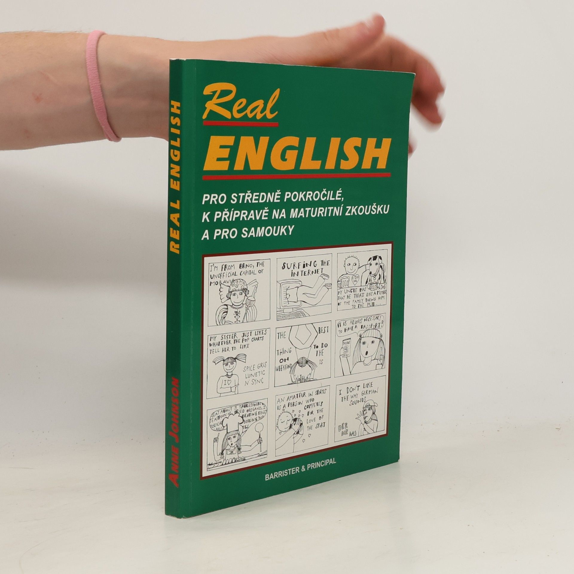 Anne Johnson Real English : pro středně pokročilé, k přípravě na maturitní zkoušku a pro samouky