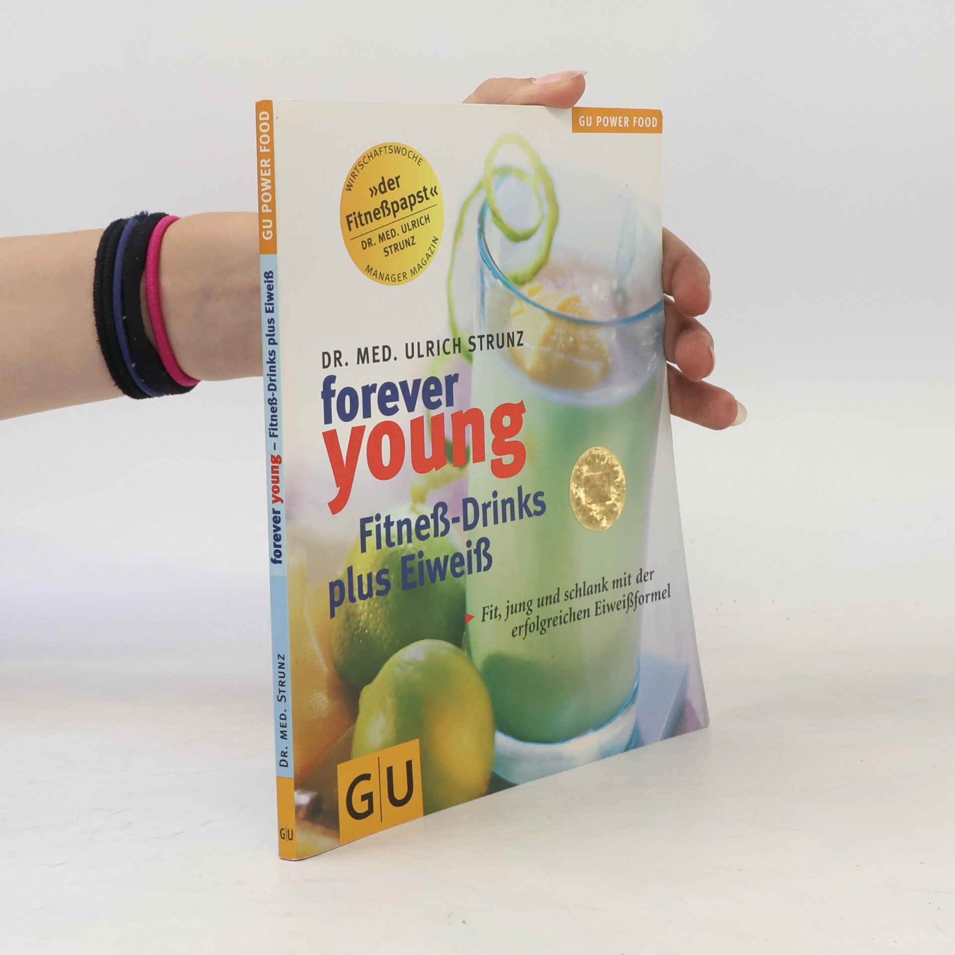 Ulrich Strunz Forever young - Fitneß-Drinks plus Eiweiß