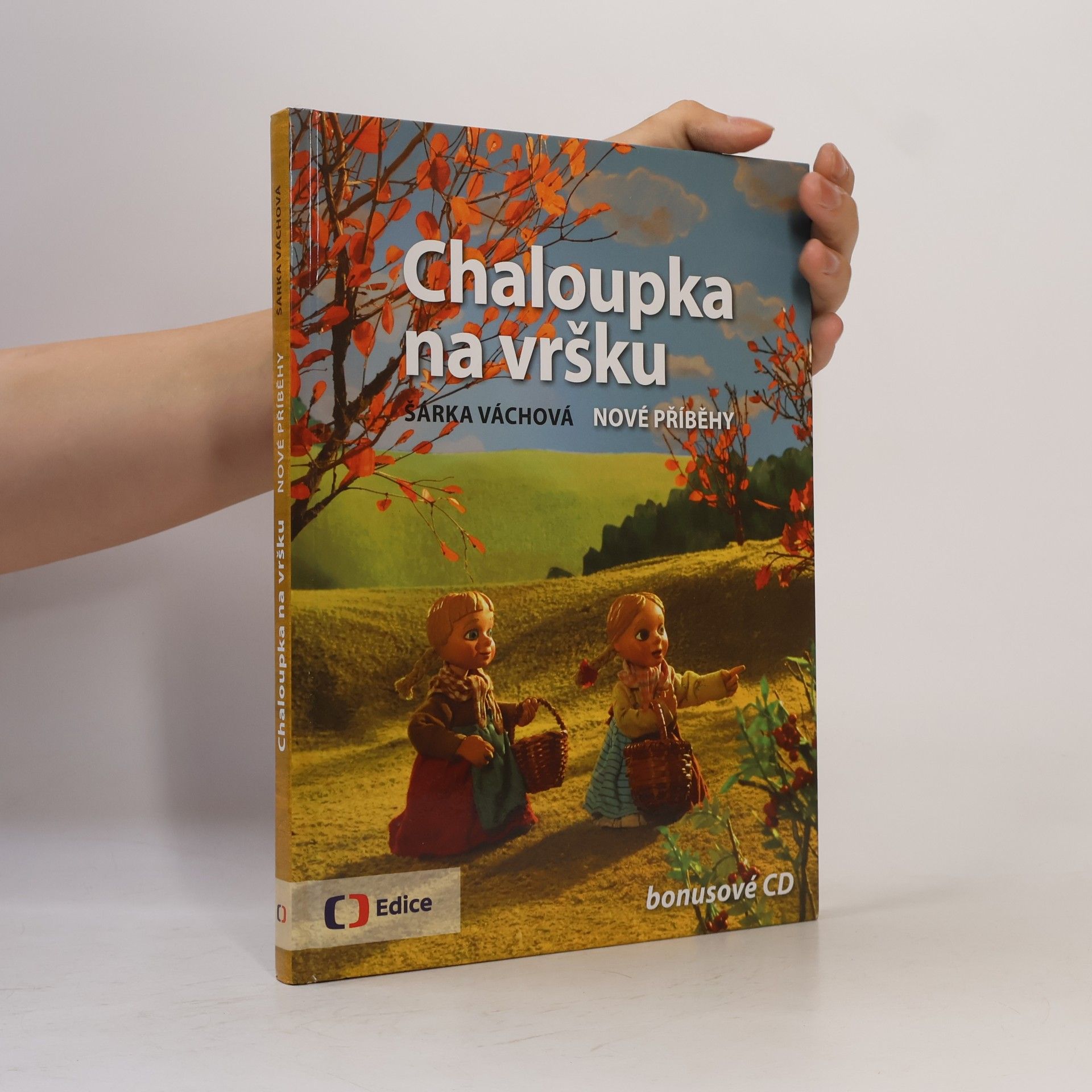 Šárka Váchová Chaloupka na vršku. Nové příběhy