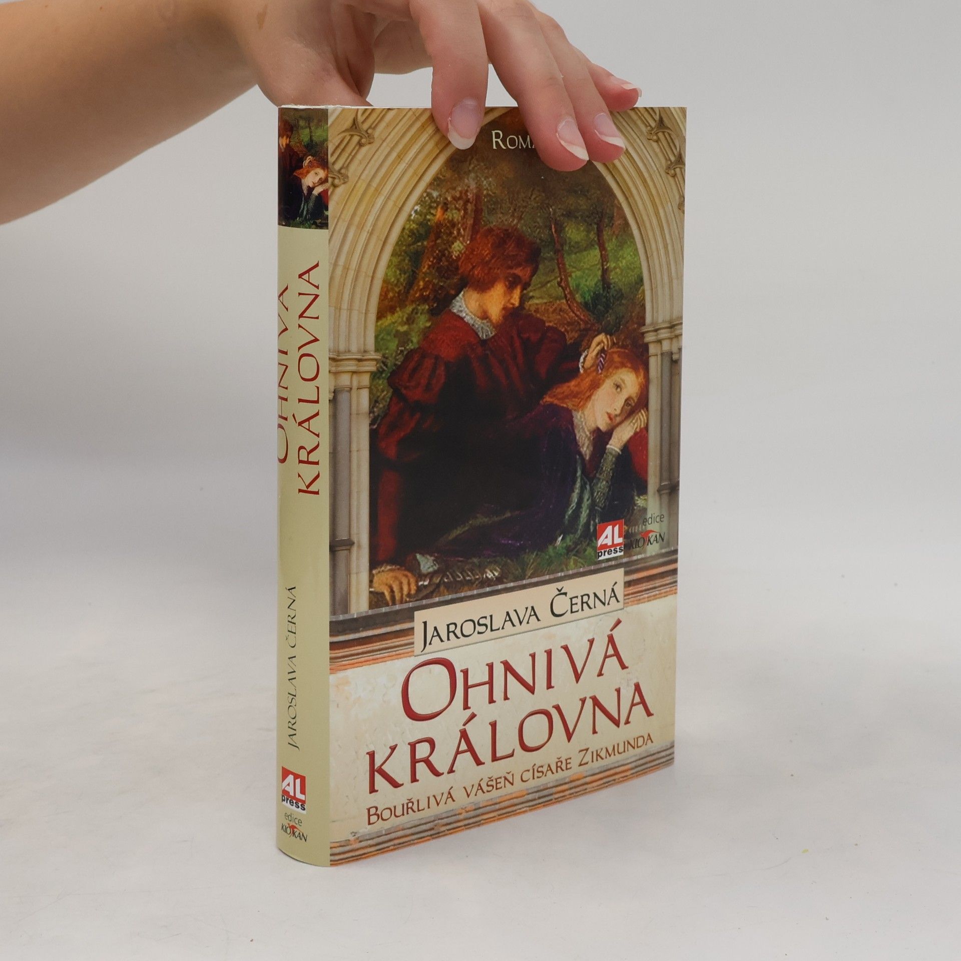 Jaroslava Černá Ohnivá královna: Bouřlivá vášeň císaře Zikmunda