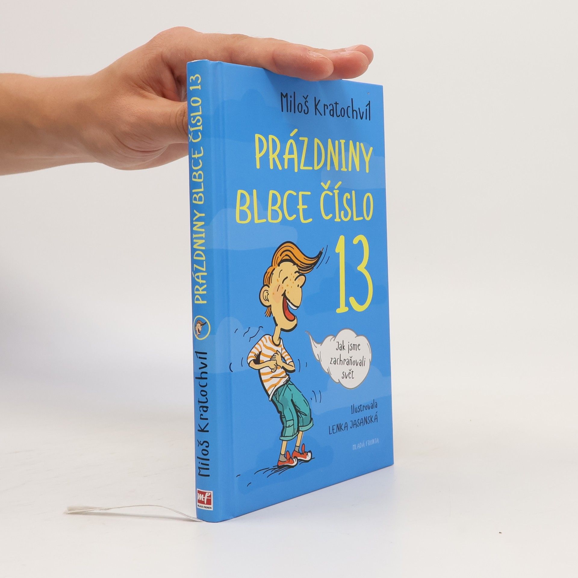 Miloš Kratochvíl Prázdniny blbce číslo 13. Jak jsme zachraňovali svět