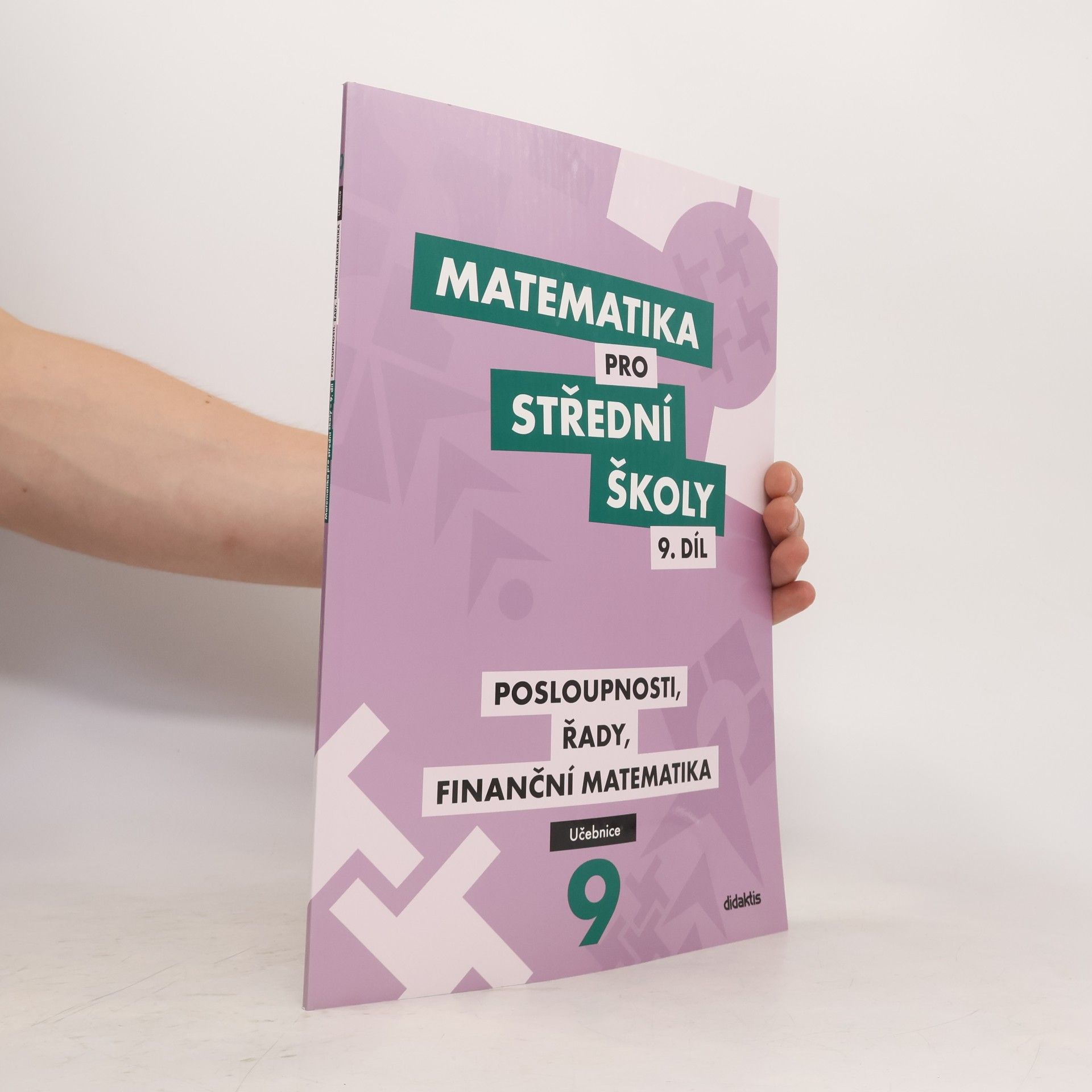 Magda Králová Matematika pro střední školy. 9. díl, Posloupnosti, řady, finanční matematika