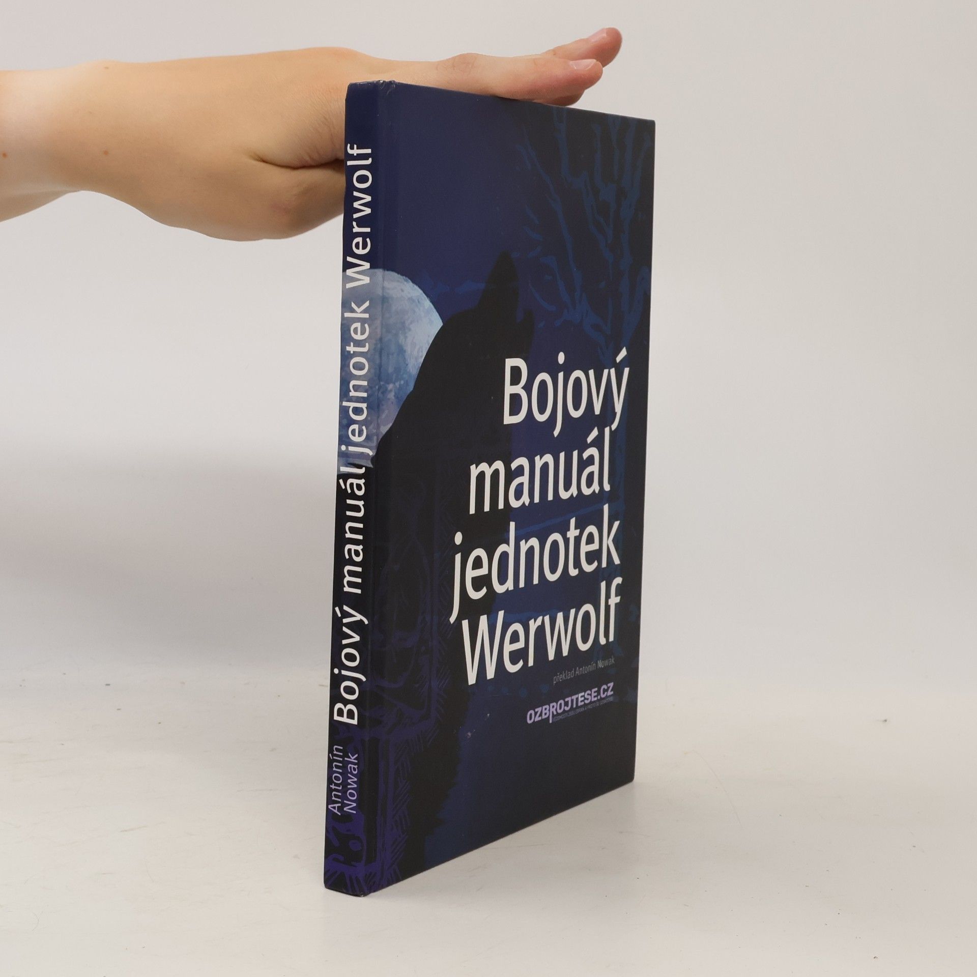 Antonín Nowak Bojový manuál jednotek Werwolf