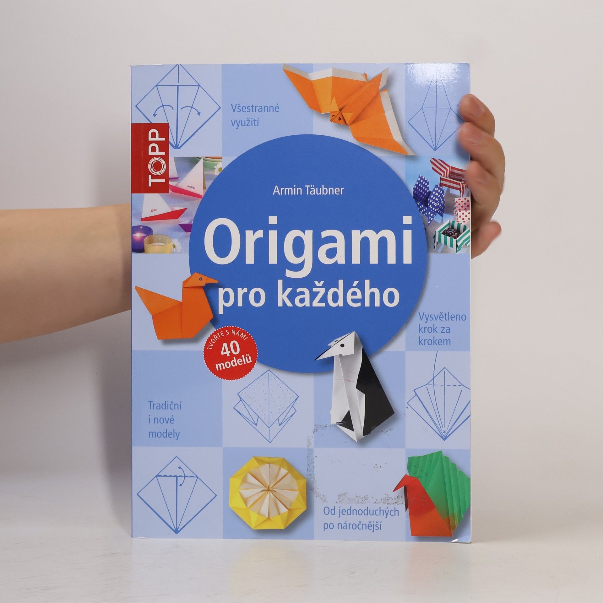 Armin Täubner Origami pro každého : od jednoduchých po náročnější