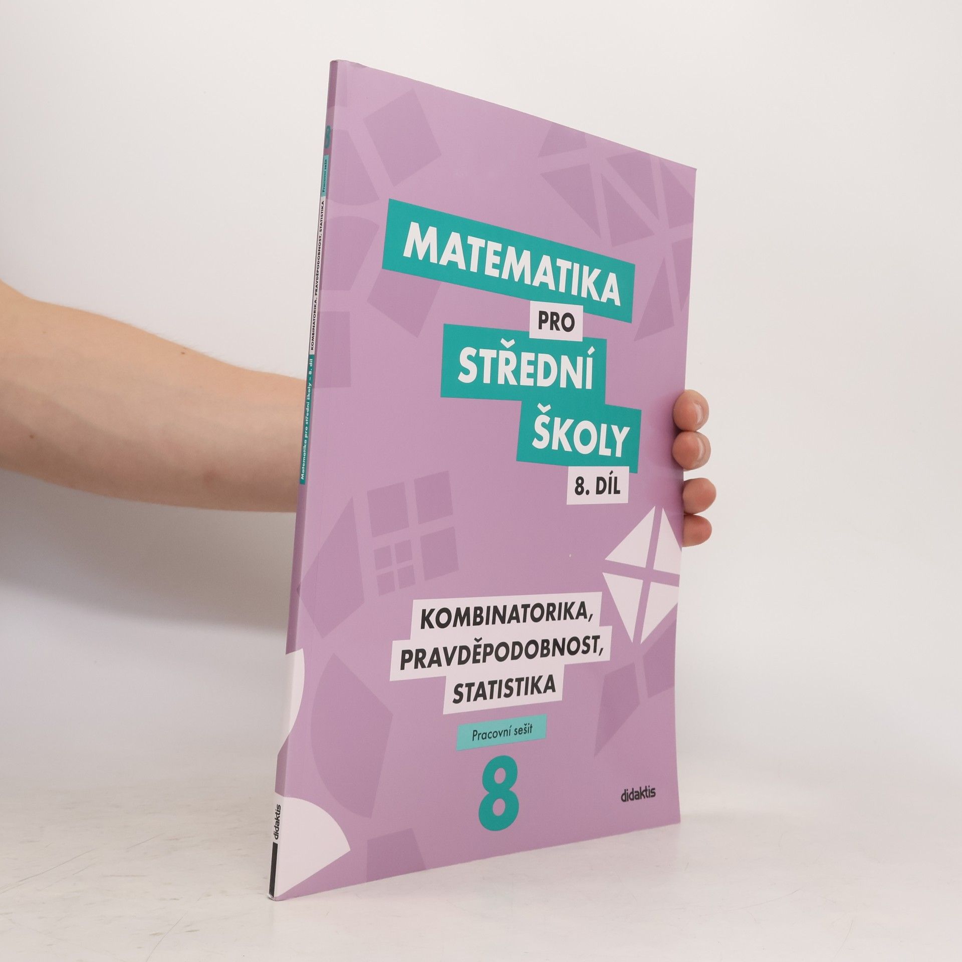 Radek Horenský Matematika pro střední školy. 8. díl, Kombinatorika, pravděpodobnost, statistika : pracovní sešit