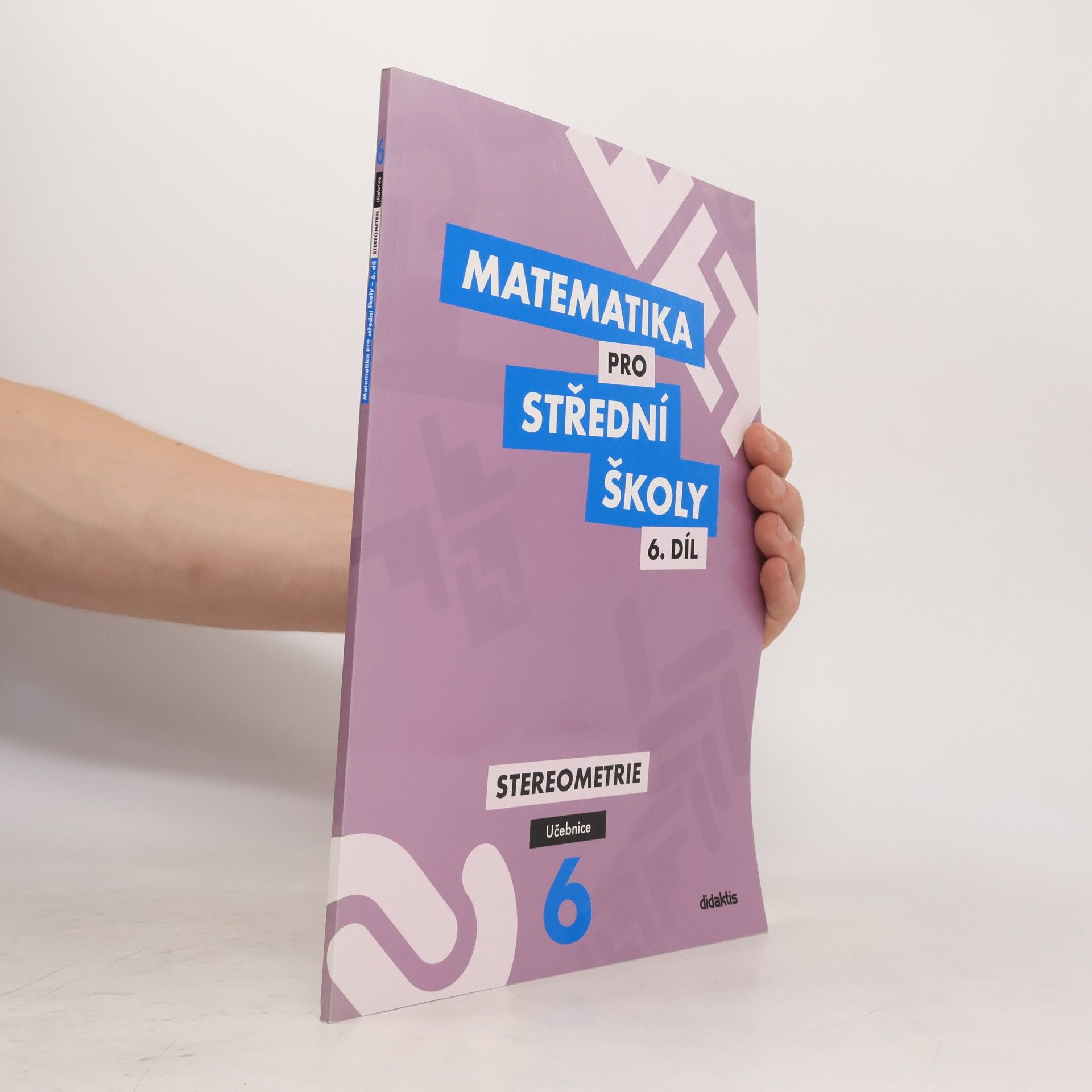 Jan Vondra Matematika pro střední školy. 6. díl. Stereometrie