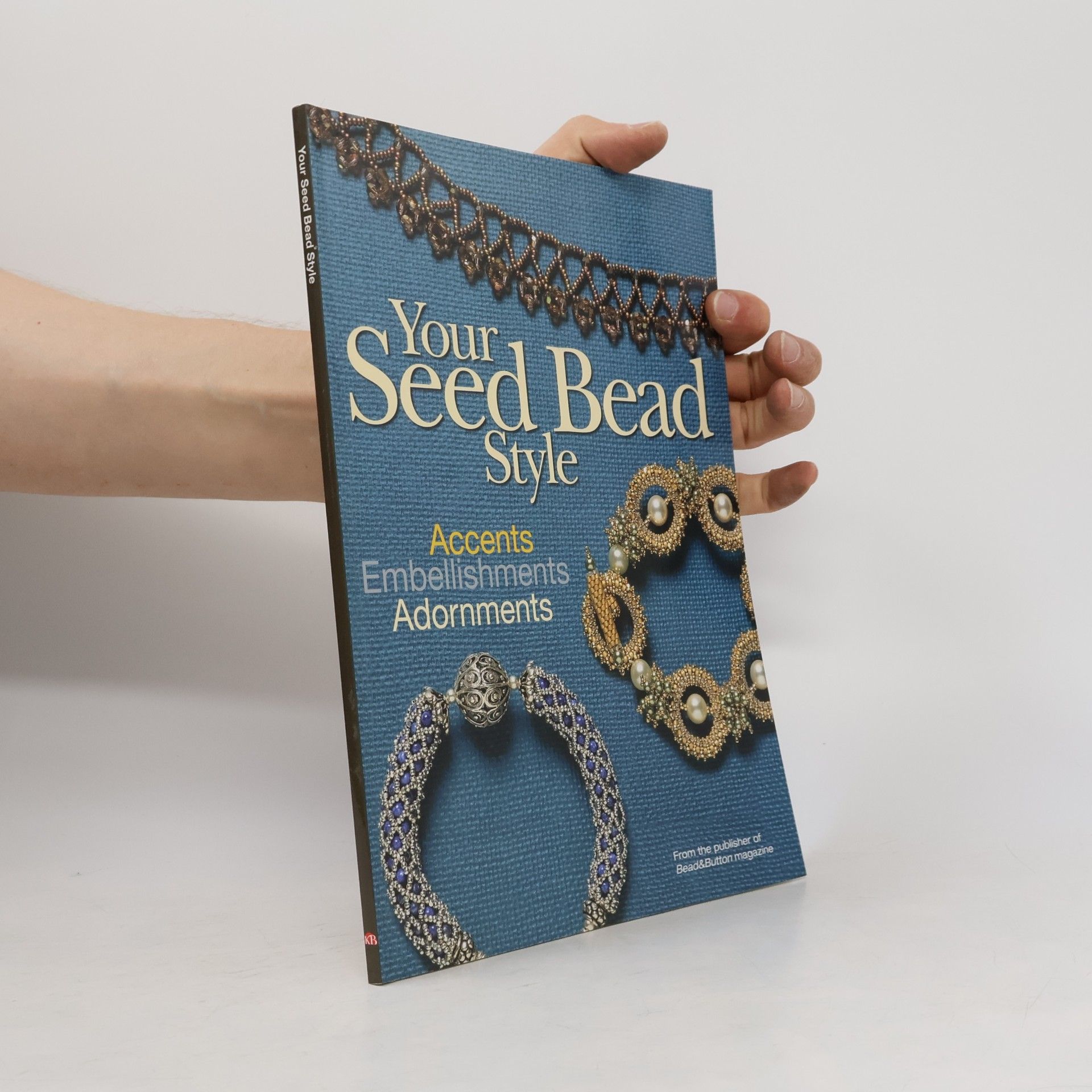 Editors of Bead & Button Magazine Your Seed Bead Style