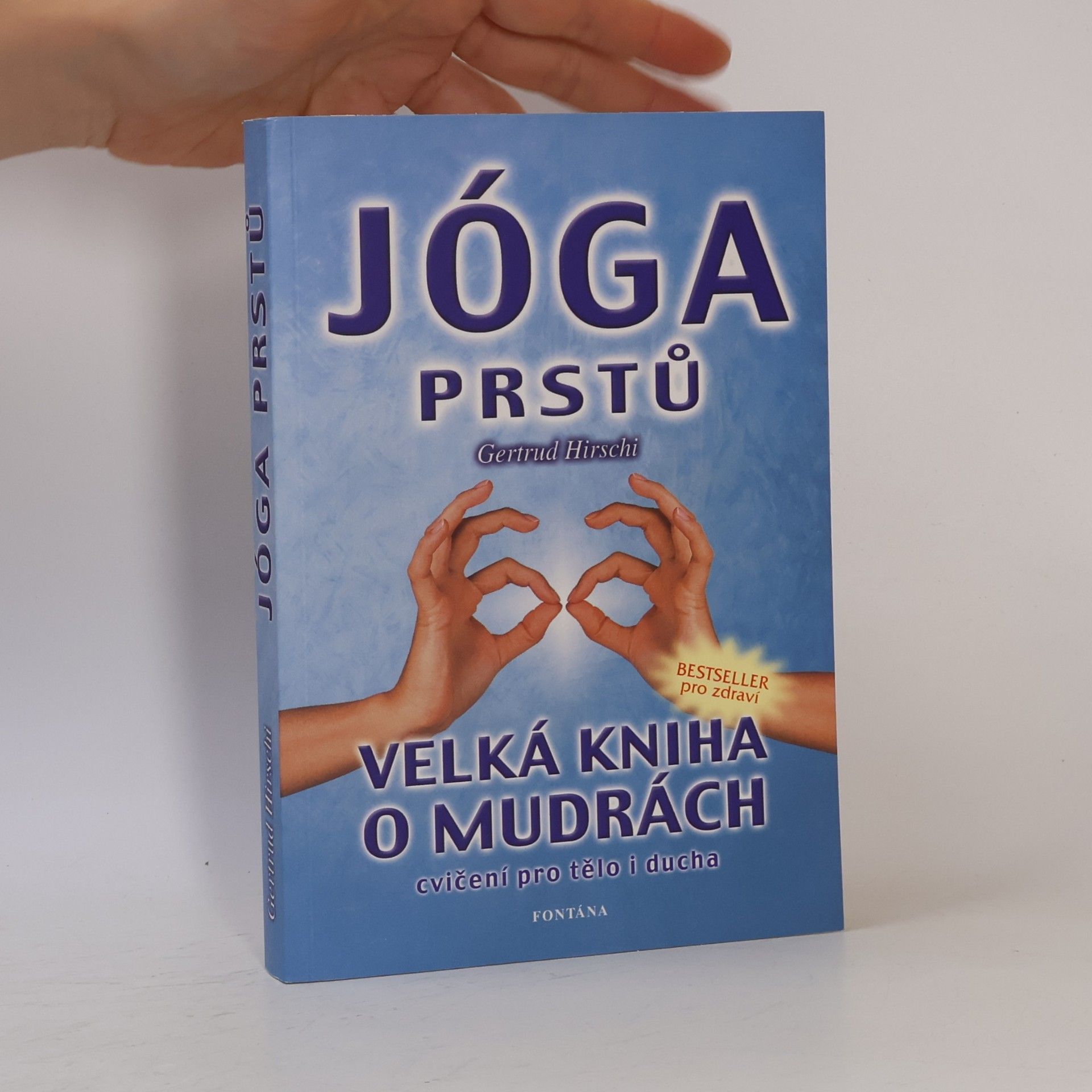 Gertrud Hirschi Jóga prstů : mudry - cvičení pro tělo i ducha
