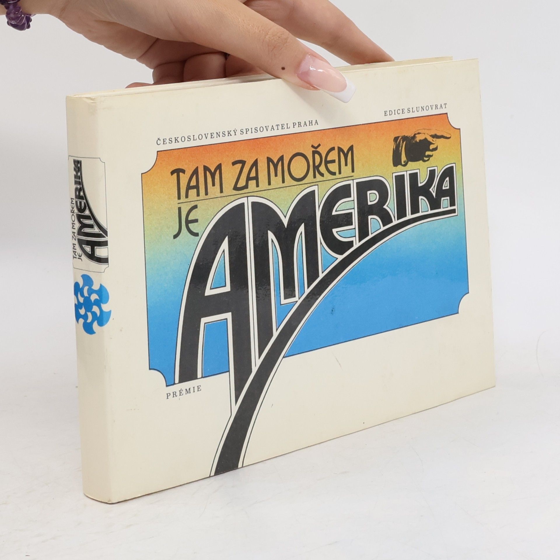 Tam za mořem je Amerika