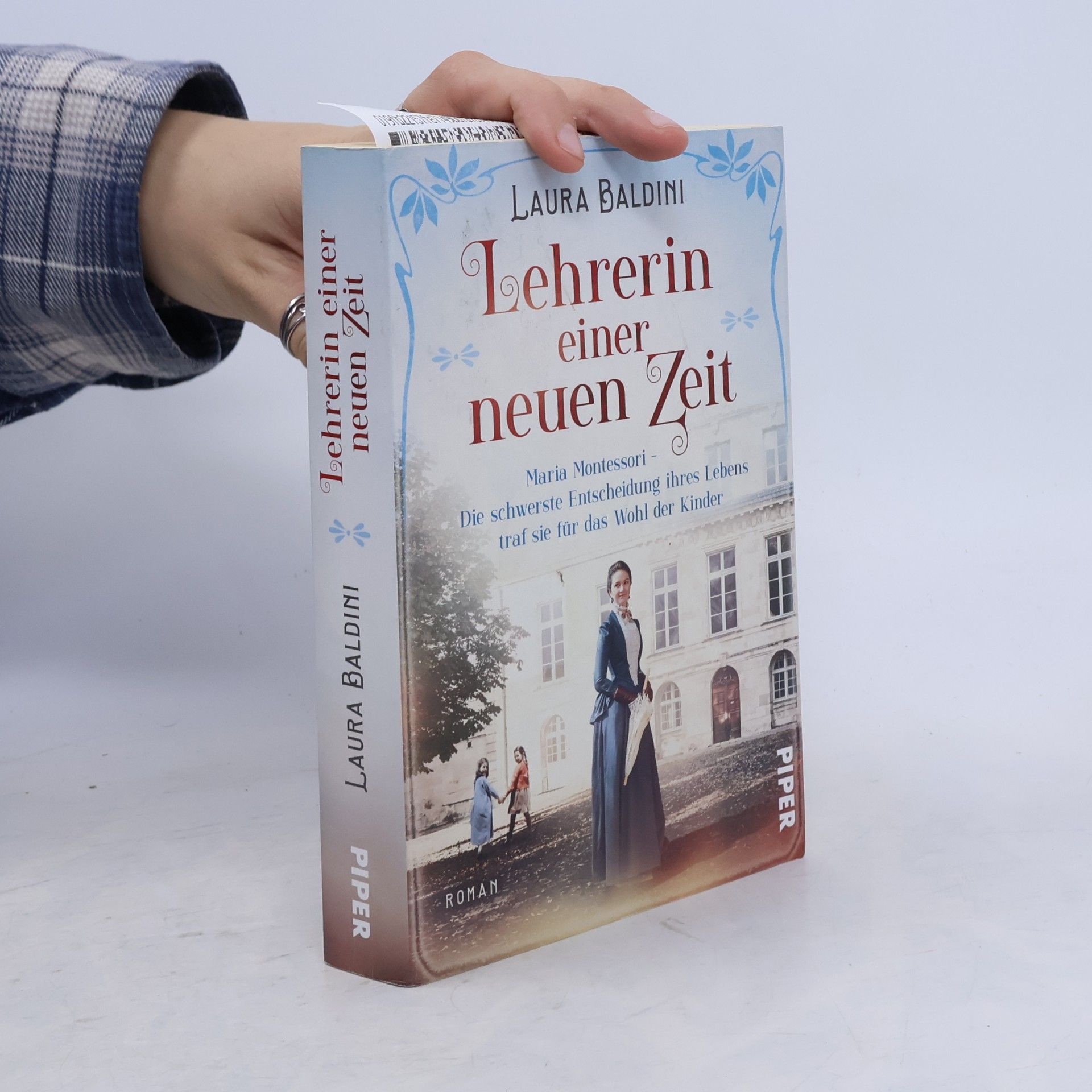 Laura Baldini Lehrerin einer neuen Zeit : Maria Montessori - die schwerste Entscheidung ihres Lebens traf sie für das Wohl der Kinder