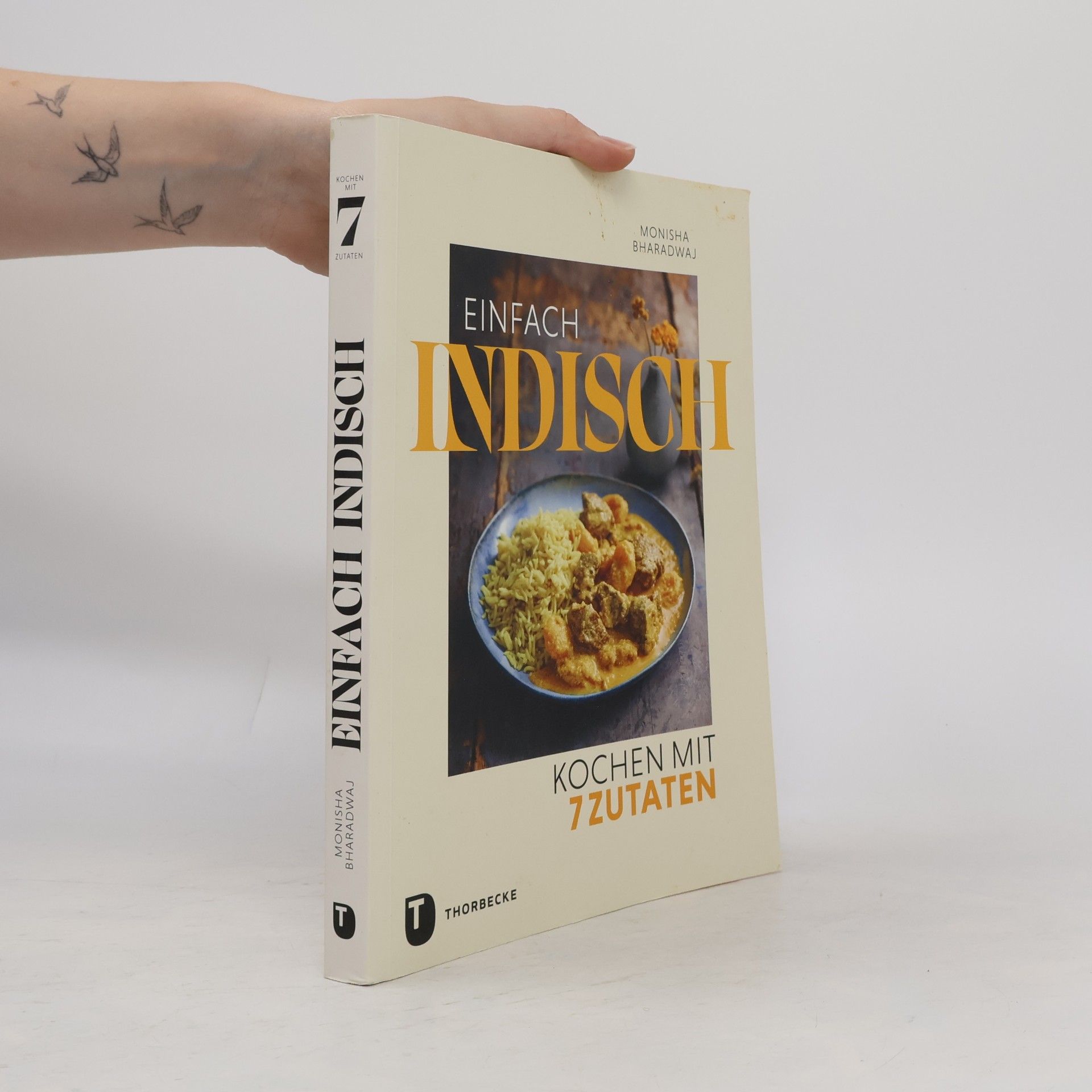 Monisha Bharadwaj Einfach indisch - Kochen mit 7 Zutaten