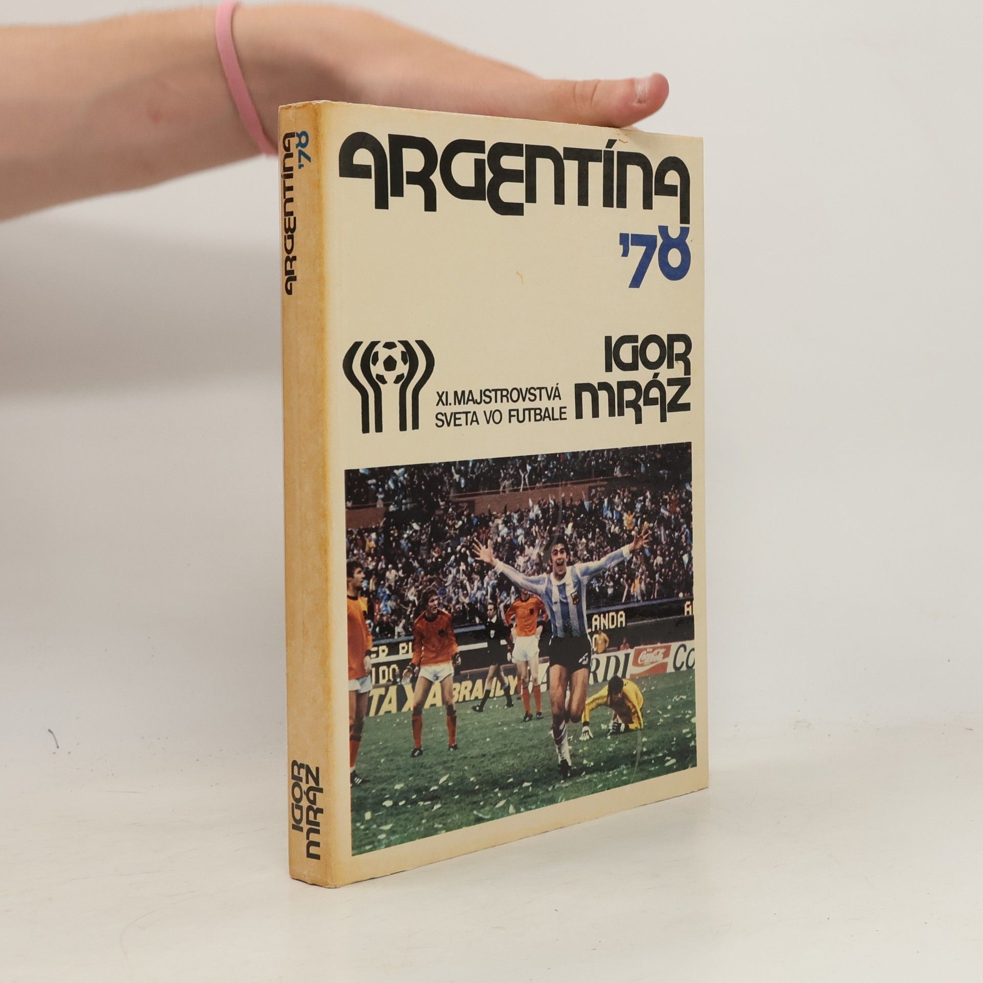 Igor Mráz Argentína '78. XI. majstrovstvá sveta vo futbale