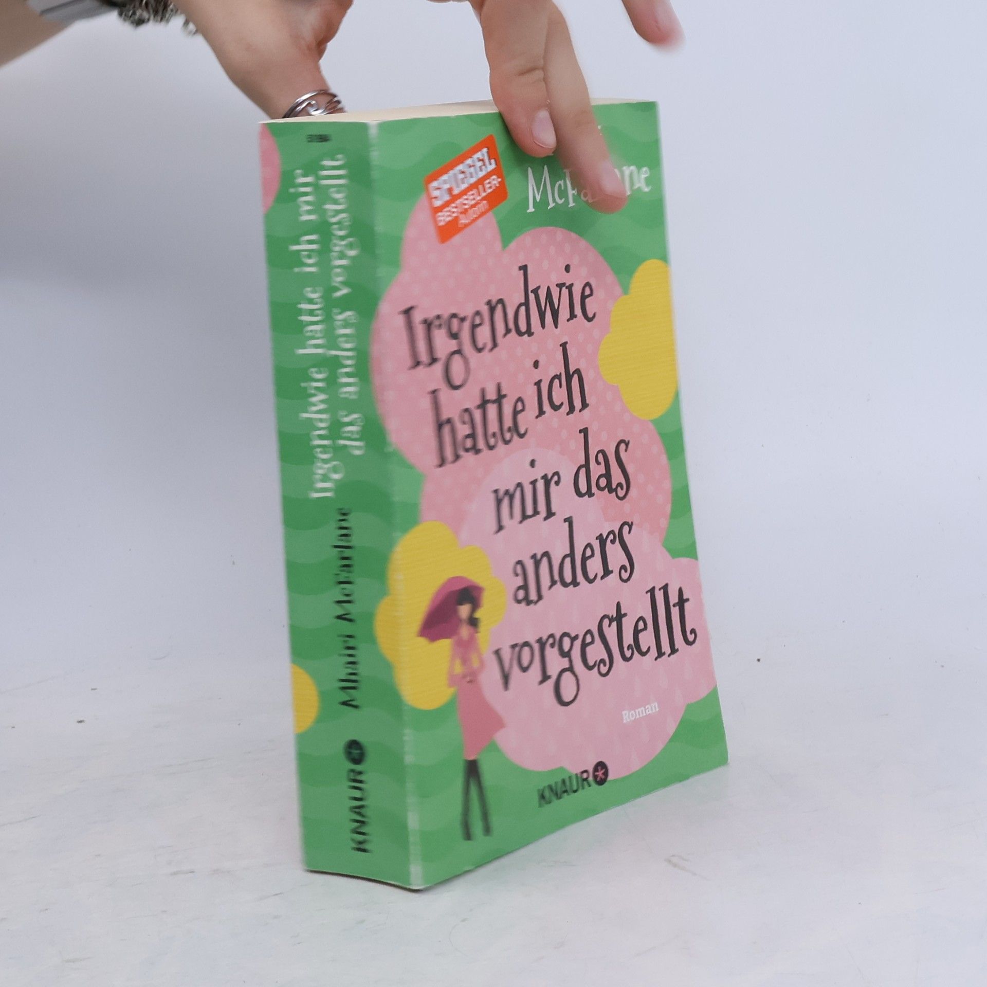 Mhairi McFarlane Irgendwie hatte ich mir das anders vorgestellt : roman