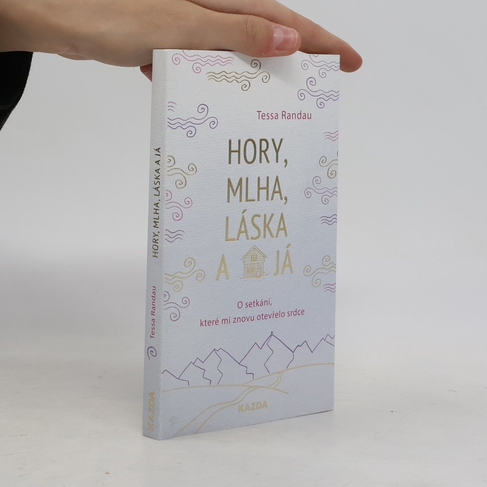 Tessa Randau Hory, mlha, láska a já