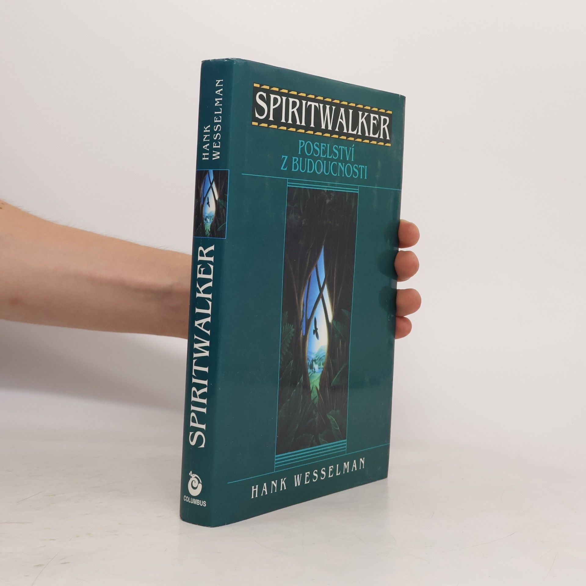 Hank Wesselman Spiritwalker: Poselství z budoucnosti