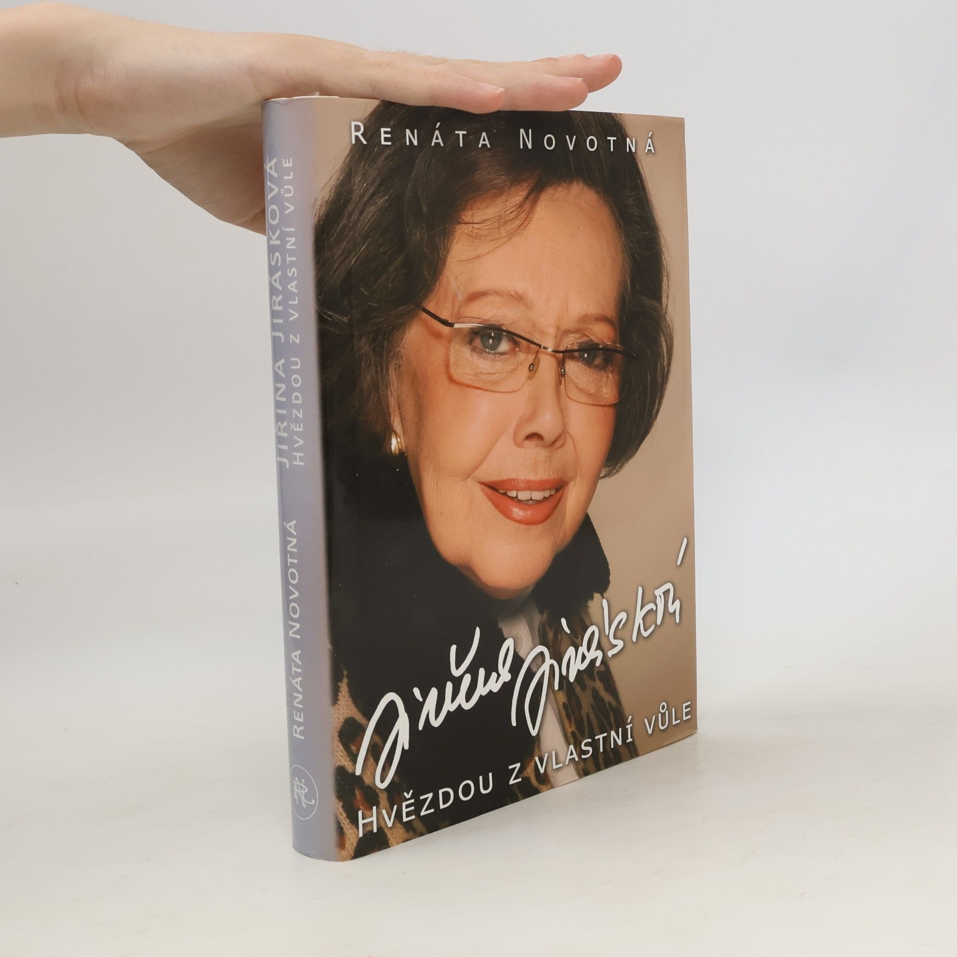 Renata Novotná Jiřina Jirásková. Hvězdou z vlastní vůle
