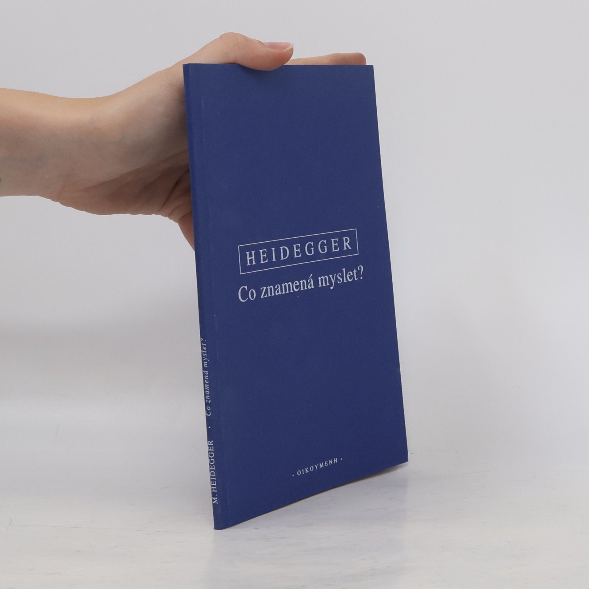 Martin Heidegger Co znamená myslet?