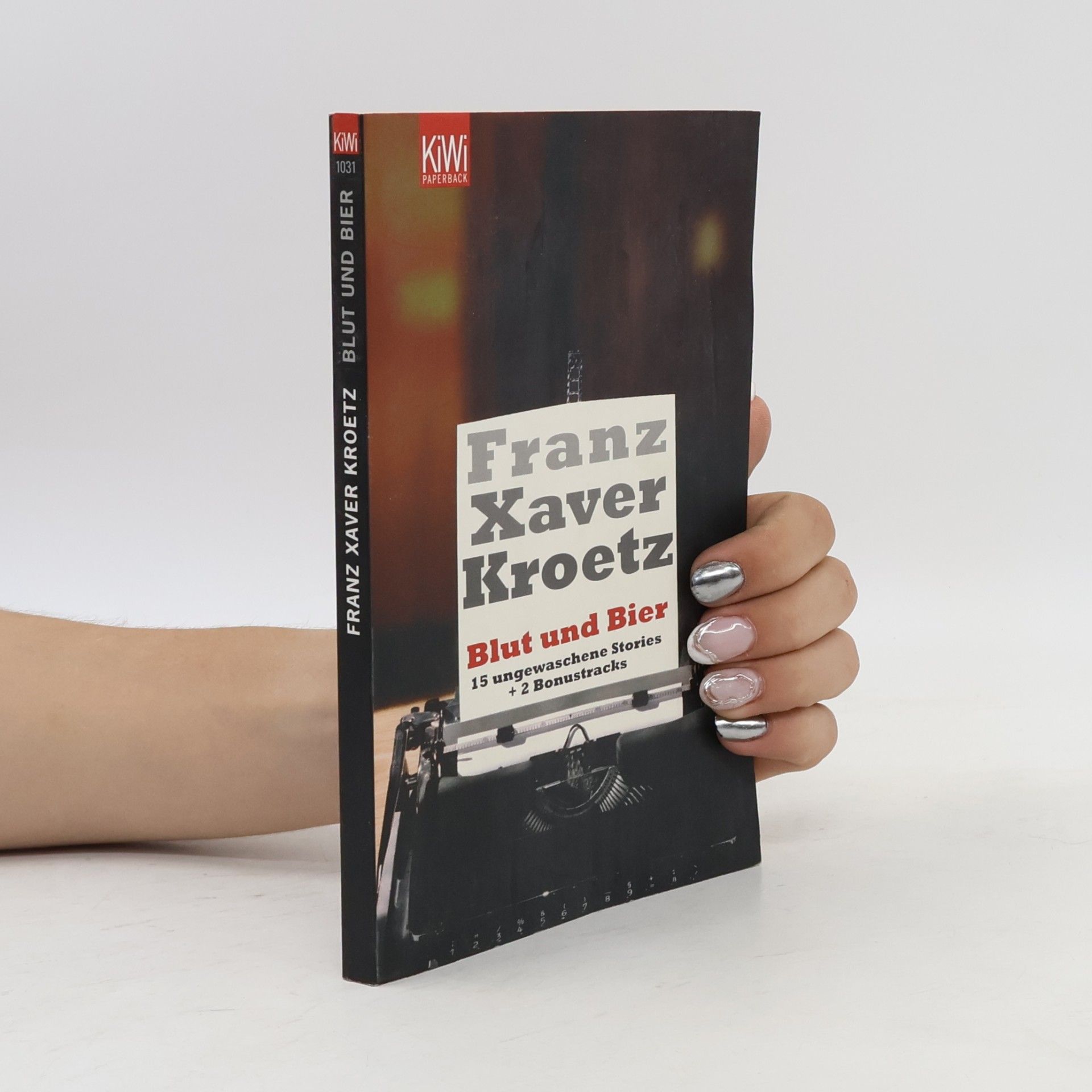 Franz Xaver Kroetz Blut und Bier. 15 ungewaschene Stories + 2 Bonustracks