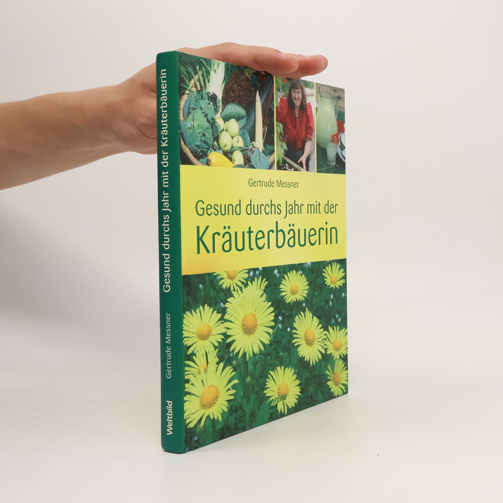 Gertrude Messner Gesund durchs Jahr mit der Kräuterbäuerin