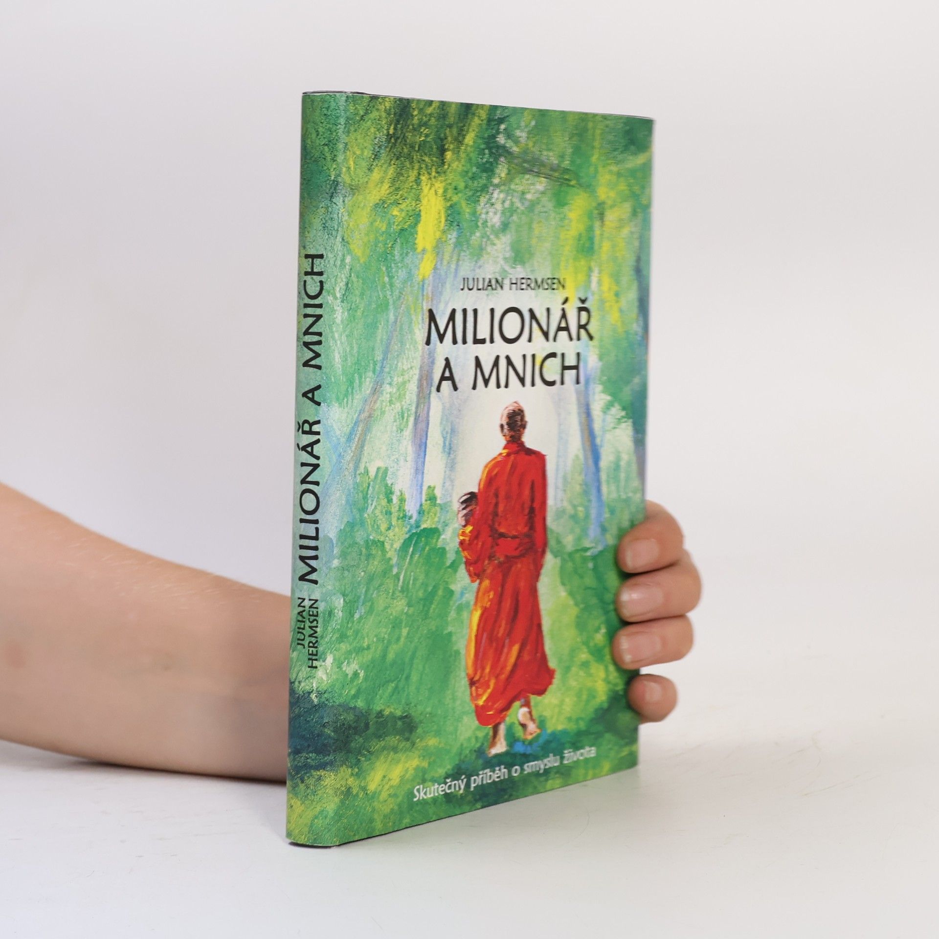 Julian Hermsen Milionář a mnich. Skutečný příběh o smyslu života