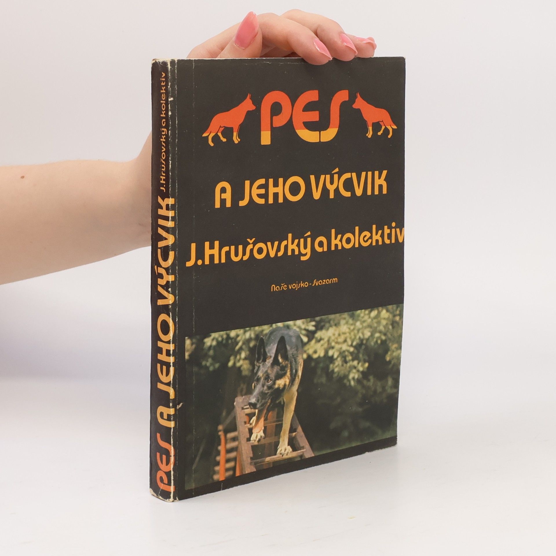 Jozef Hrušovský Pes a jeho výcvik