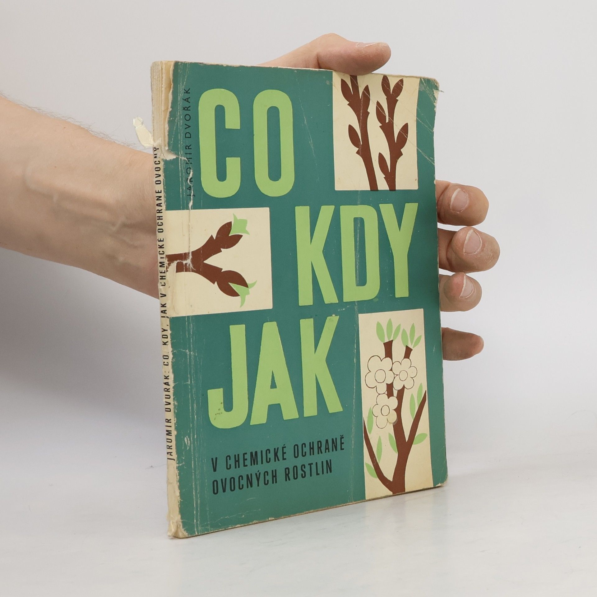Jaromír Dvořák Co, kdy, jak v chemické ochraně ovocných rostlin