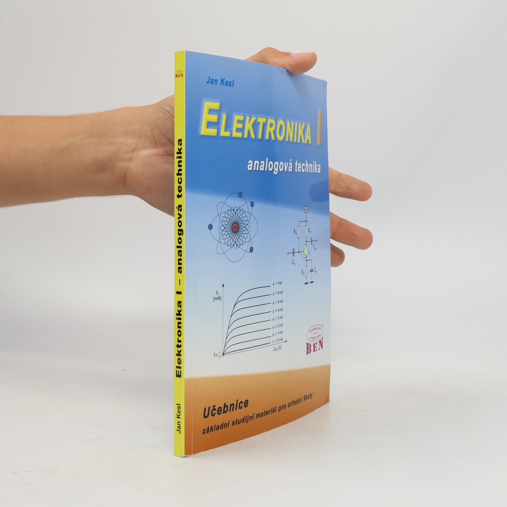 Jan Kesl Elektronika: základní studijní materiál pro střední školy. I, Analogová technika