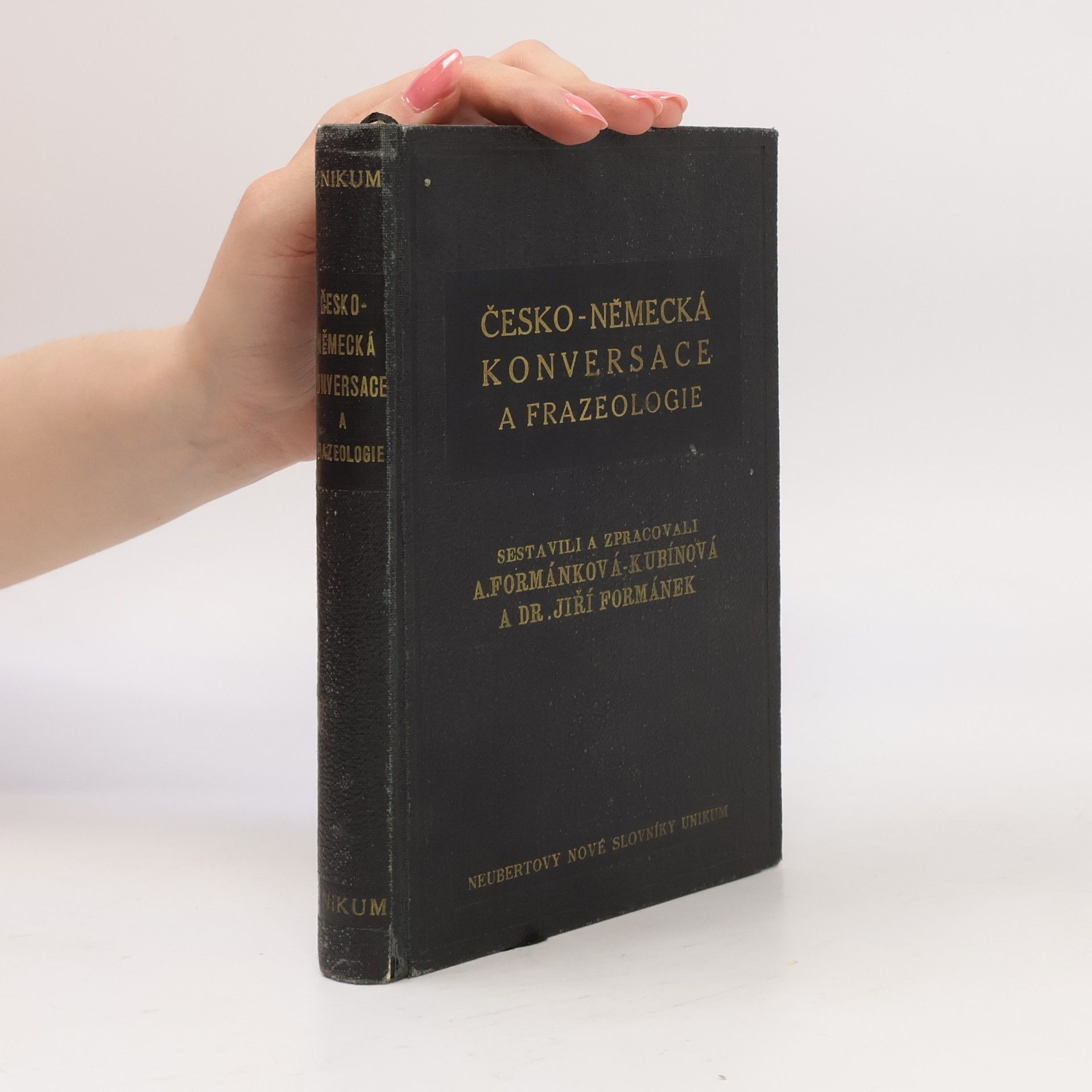 Jiří Formánek Česko-německá konversace a frazeologie, srovnaná v abecedním pořádku podle vedoucího českého slova ve větě