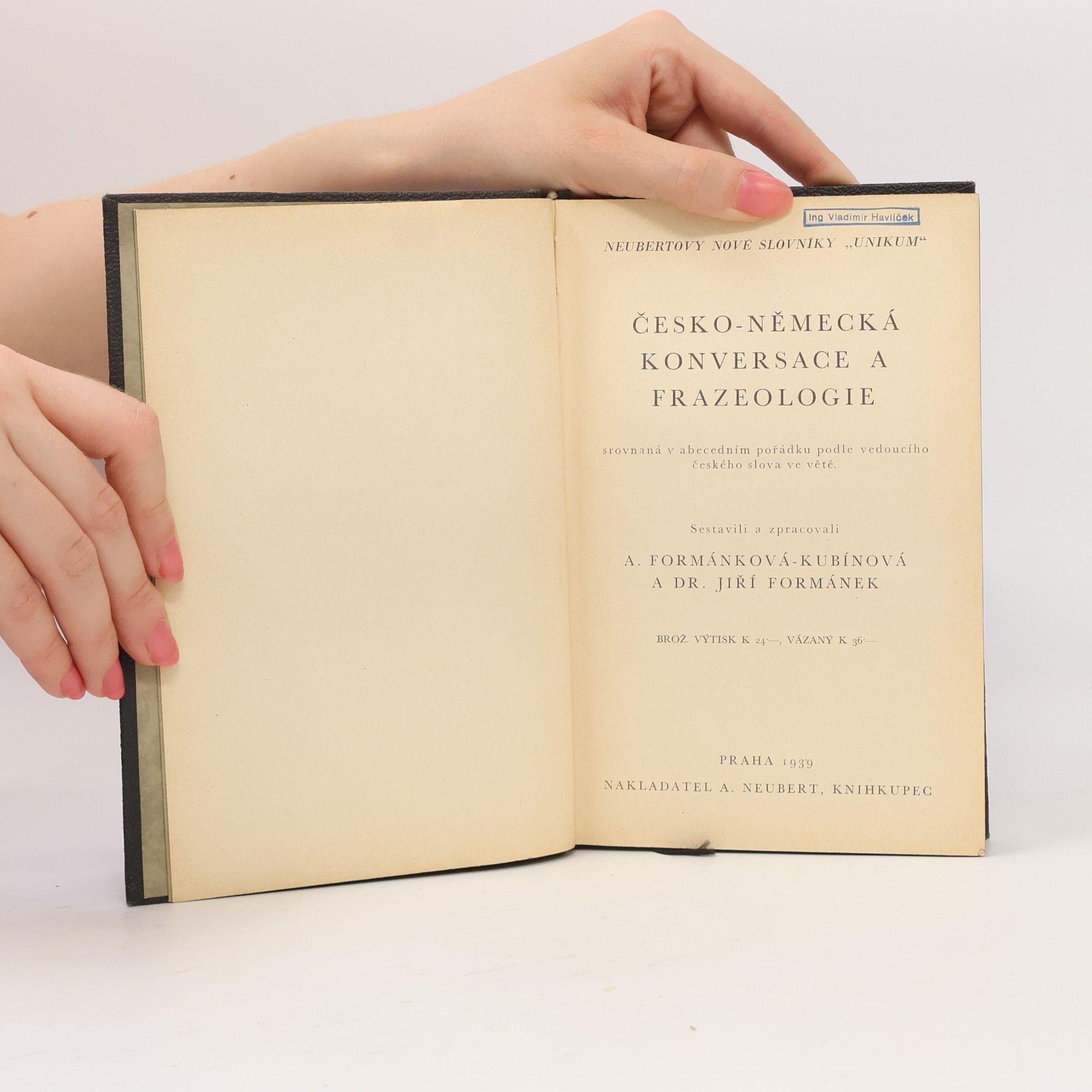 Anna FormánkováKubínová Česko-německá konversace a frazeologie, srovnaná v abecedním pořádku podle vedoucího českého slova ve větě