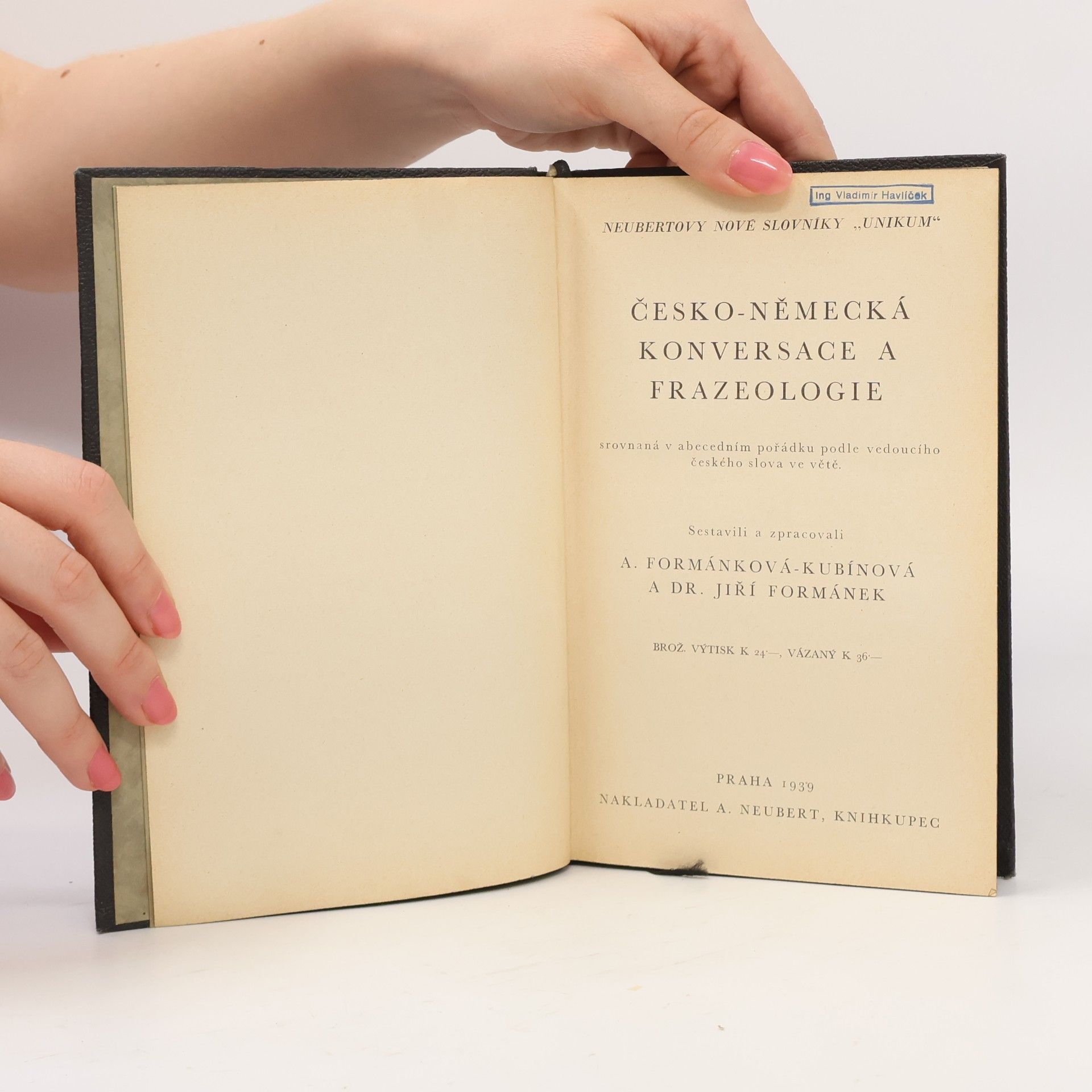 Anna FormánkováKubínová Česko-německá konversace a frazeologie, srovnaná v abecedním pořádku podle vedoucího českého slova ve větě