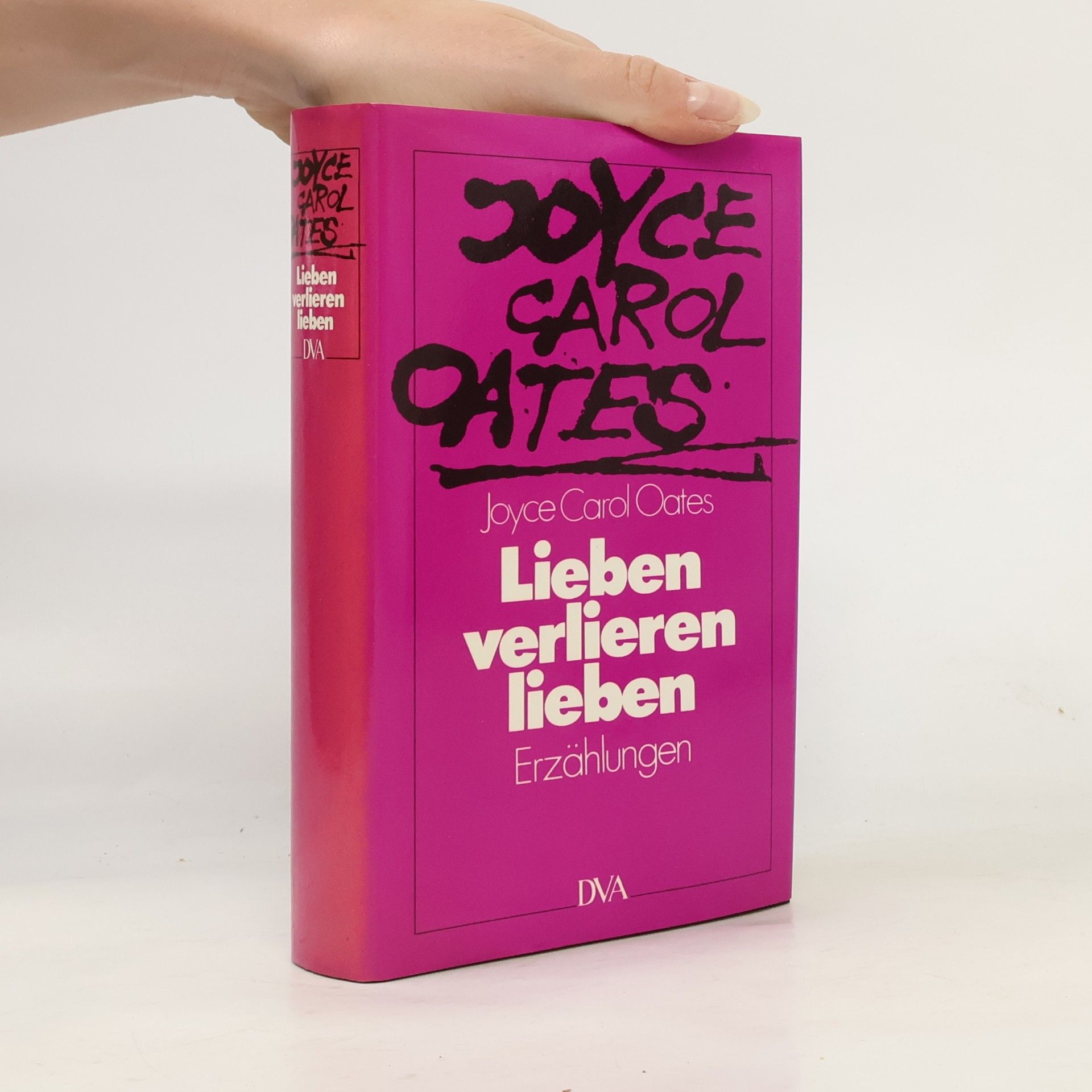 Joyce Carol Oates Lieben, verlieren, lieben