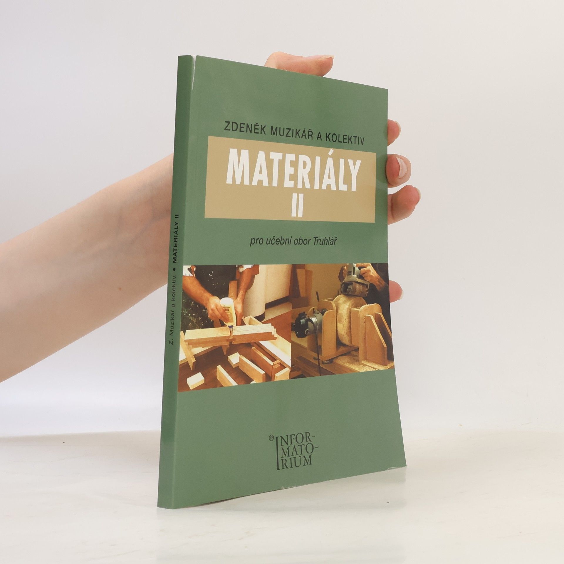 Zdeněk Muzikář Materiály II - Pro učební obor Truhlář