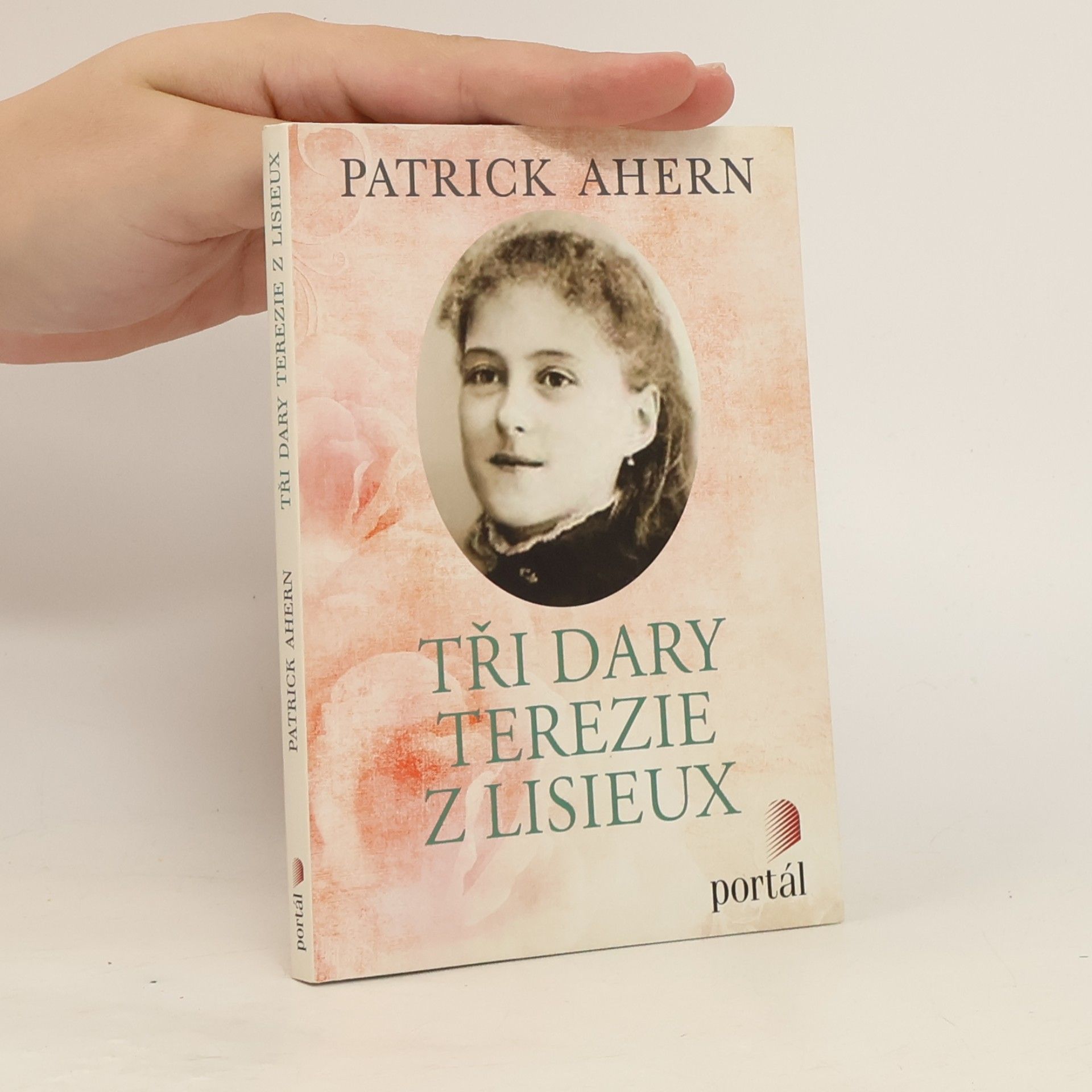 Patrick Ahern Tři dary Terezie z Lisieux