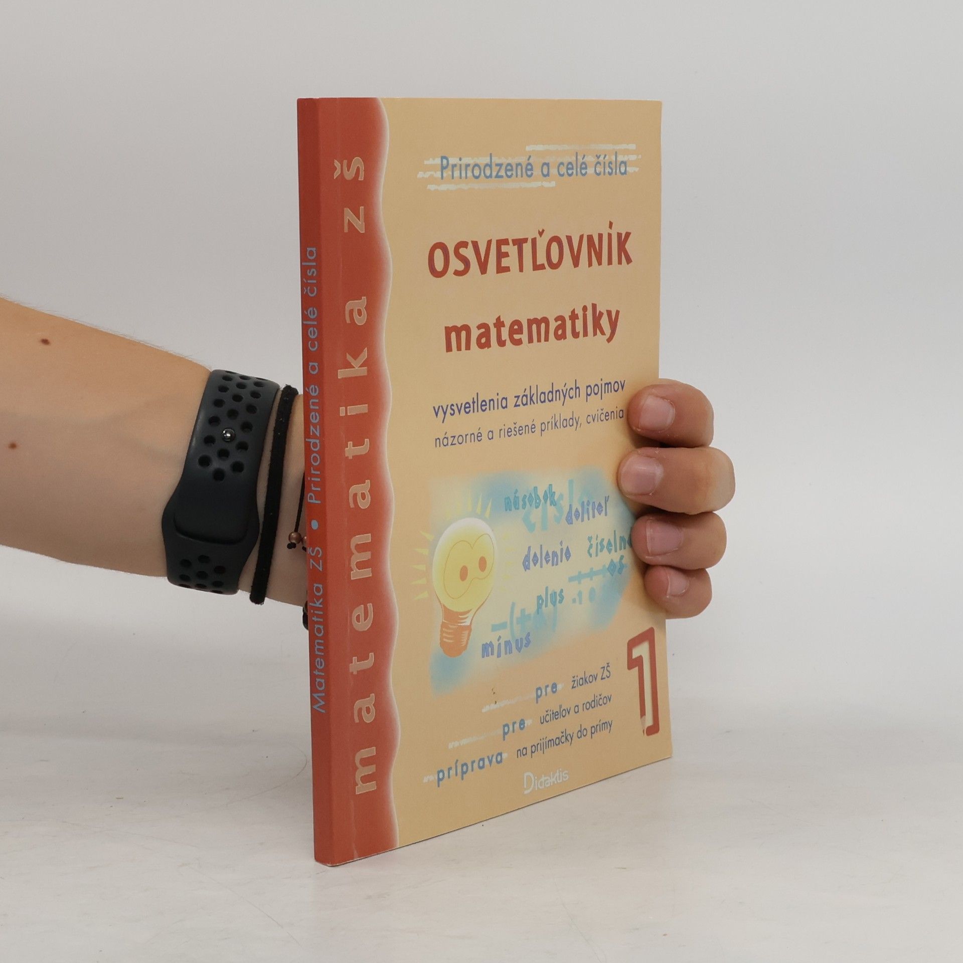 Autorenkollektiv Osvetľovník matematiky 1 -prirodzené a celé čísla