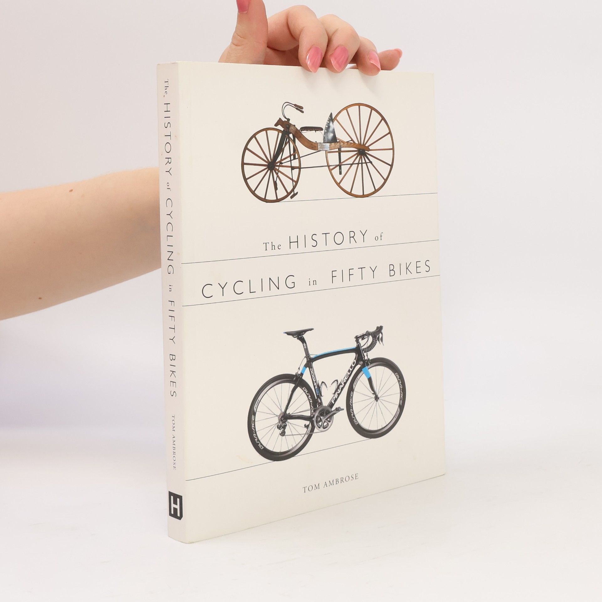 Tom Ambrose The History of Cycling in Fifty Bikes