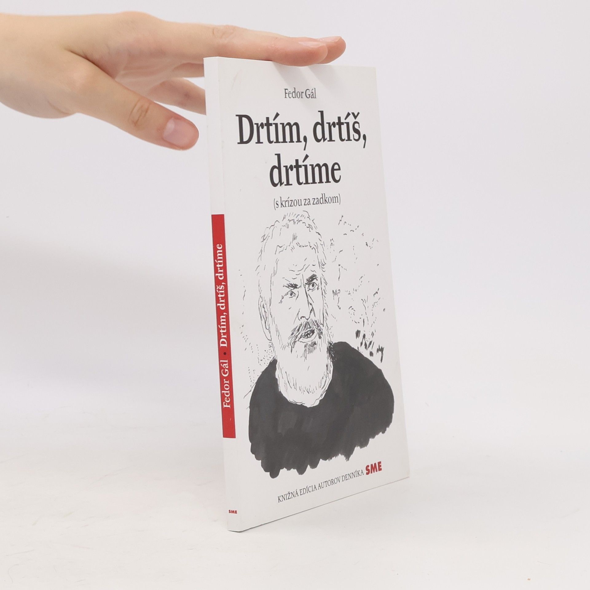 Fedor Gál Drtím, drtíš, drtíme (s krízou za zadkom)