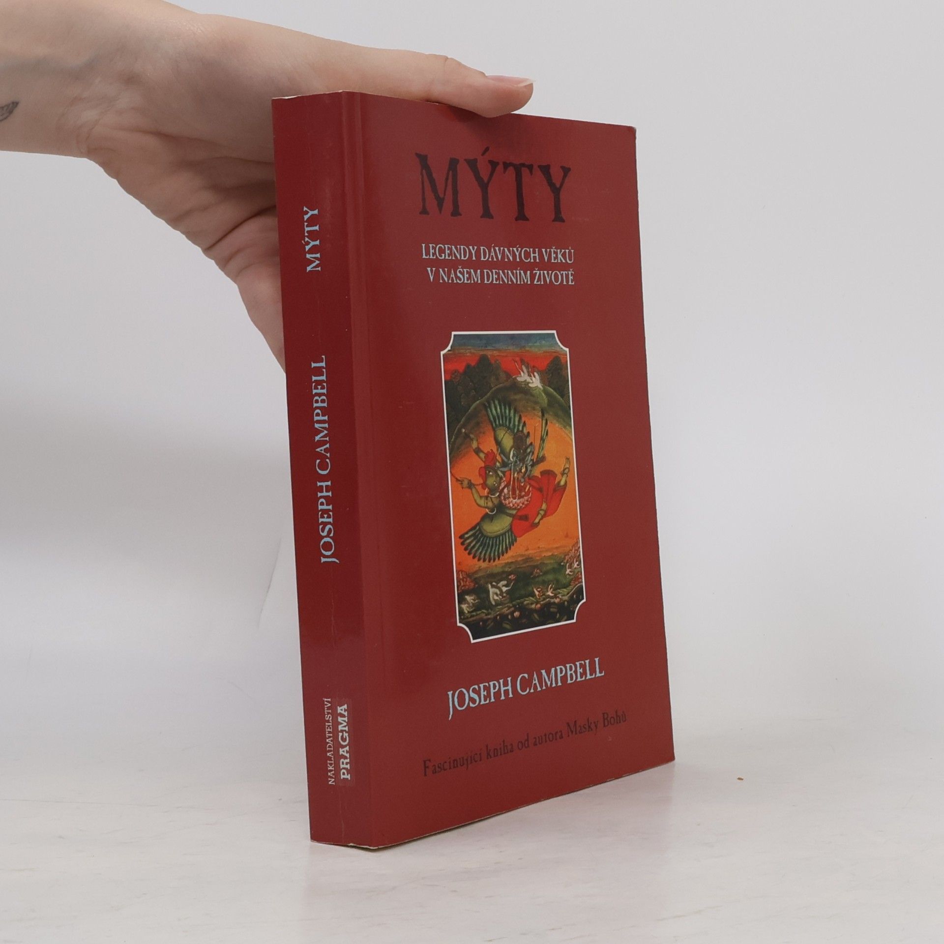 Joseph Campbell Mýty - legendy dávných věků v našem denním životě