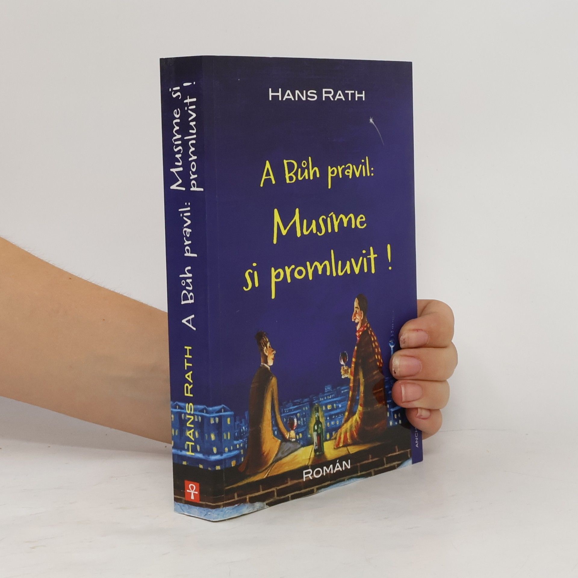 Hans Rath A Bůh pravil: Musíme si promluvit!