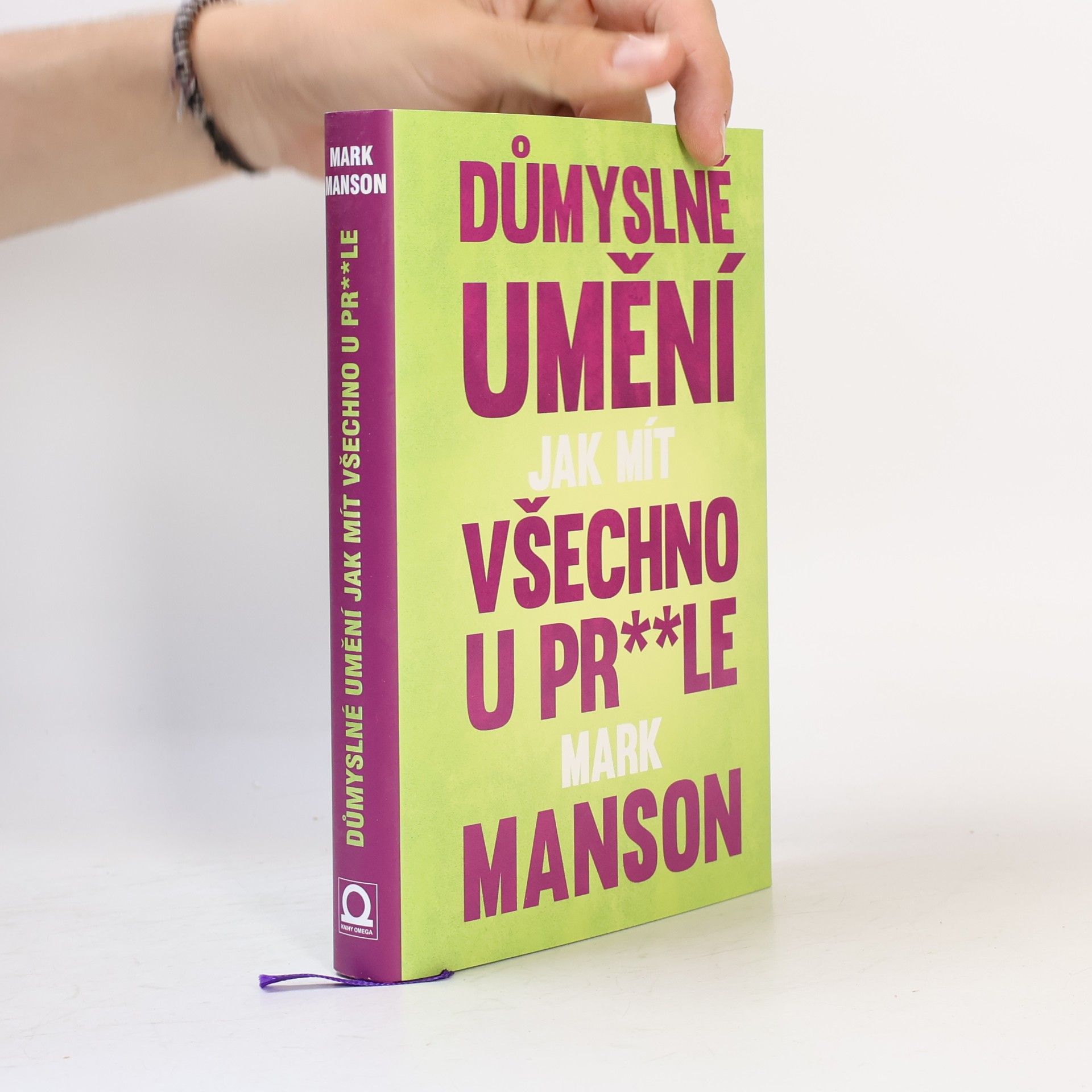 Mark Manson Důmyslné umění, jak mít všechno u pr**le