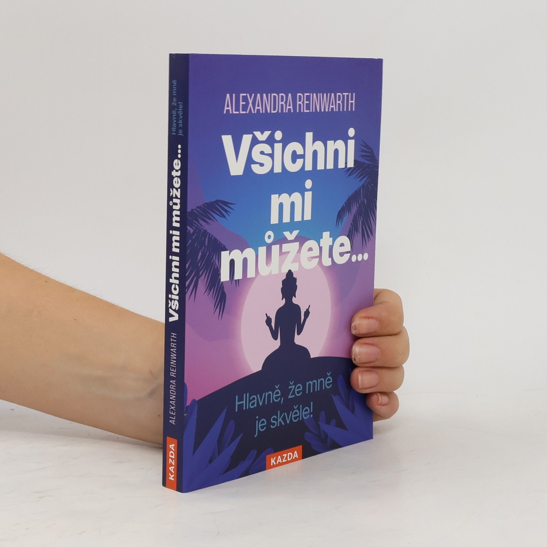 Všichni mi můžete... Hlavně, že mně je skvěle!