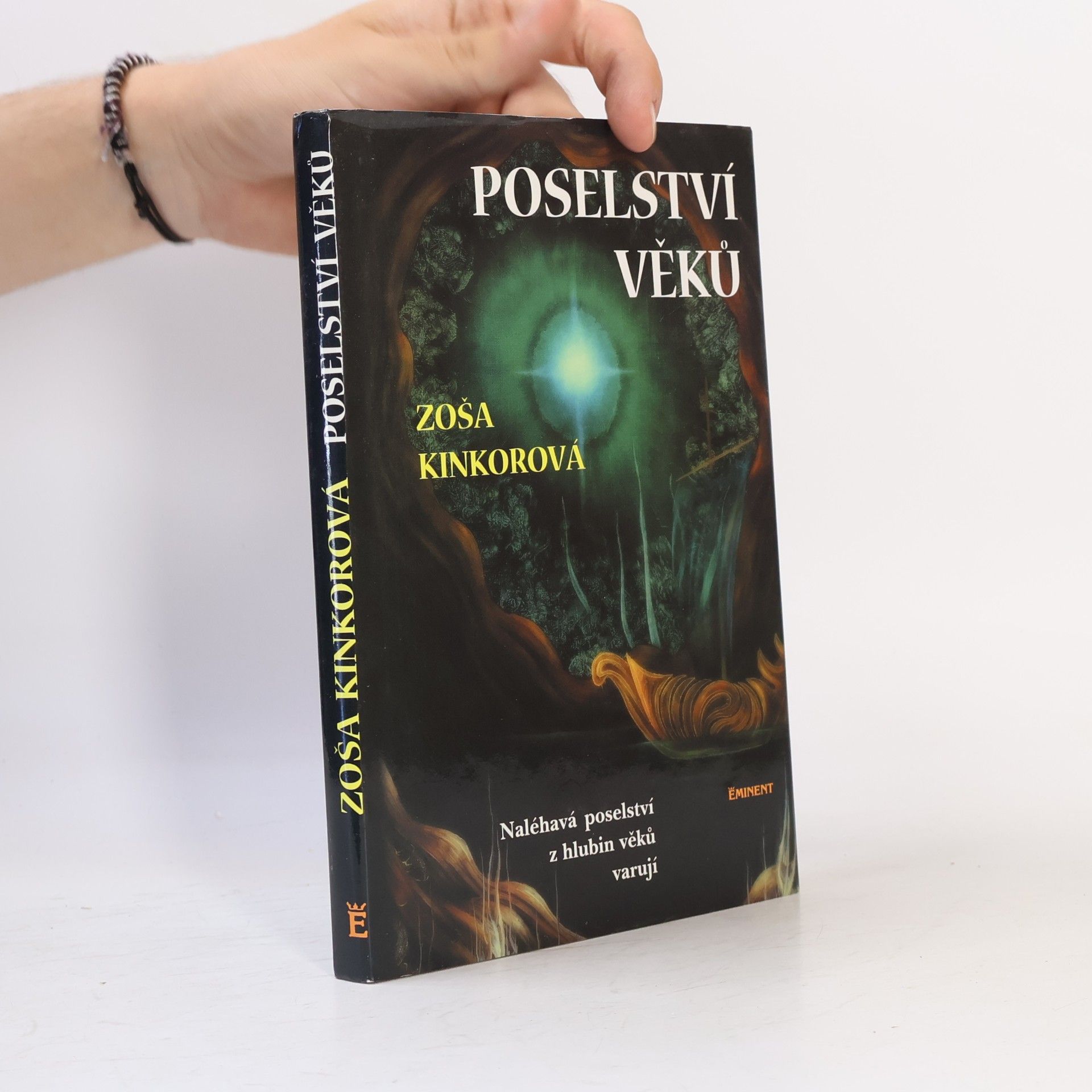 Zoša Kinkorová Poselství věků. Naléhavá proroctví z hlubin věků varují