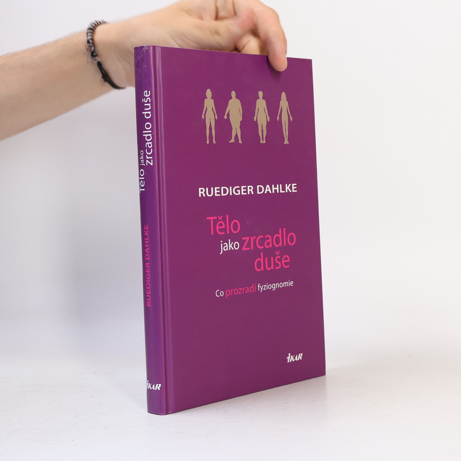 Ruediger Dahlke Tělo jako zrcadlo duše. Co prozradí fyziognomie