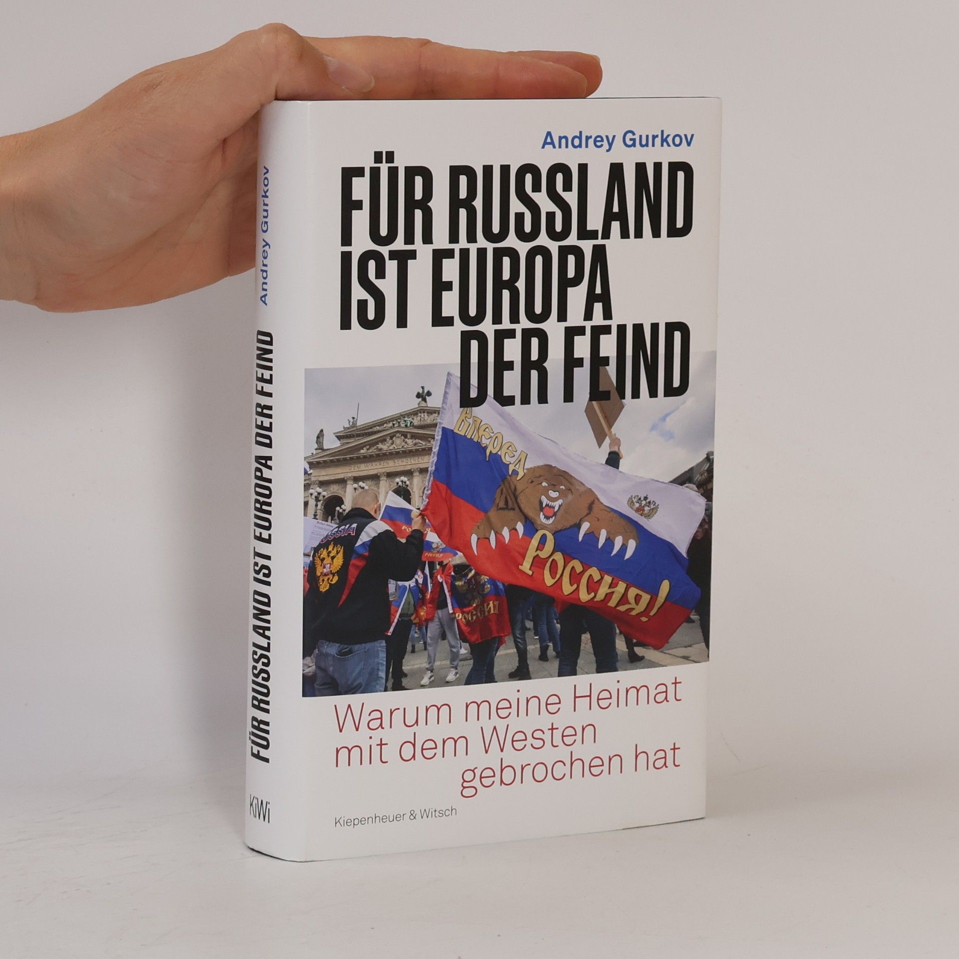 Andrey Gurkov Für Russland ist Europa der Feind
