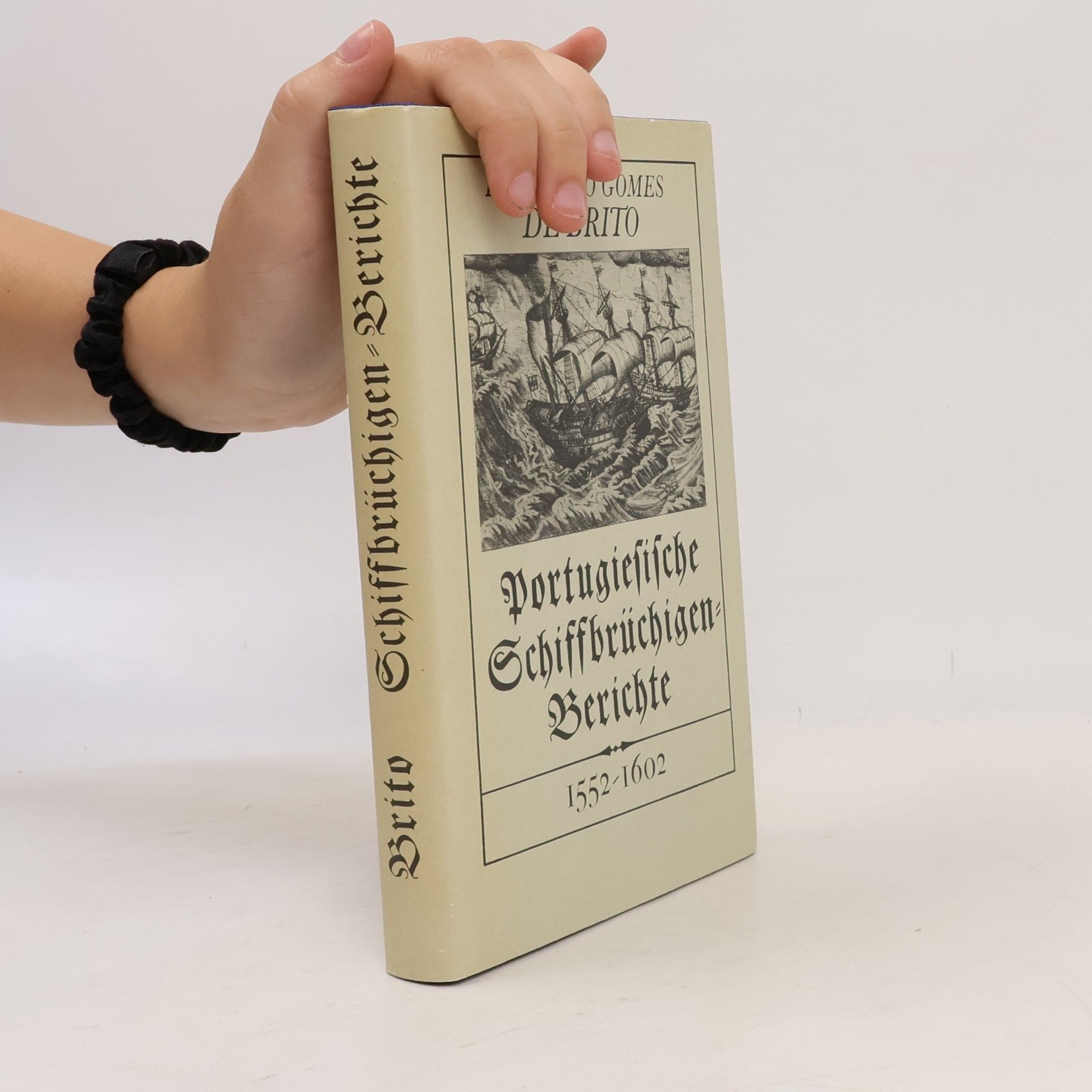 Bernardo Gomes de Brito Portugiesische Schiffbrüchigen Berichte 1552-1602