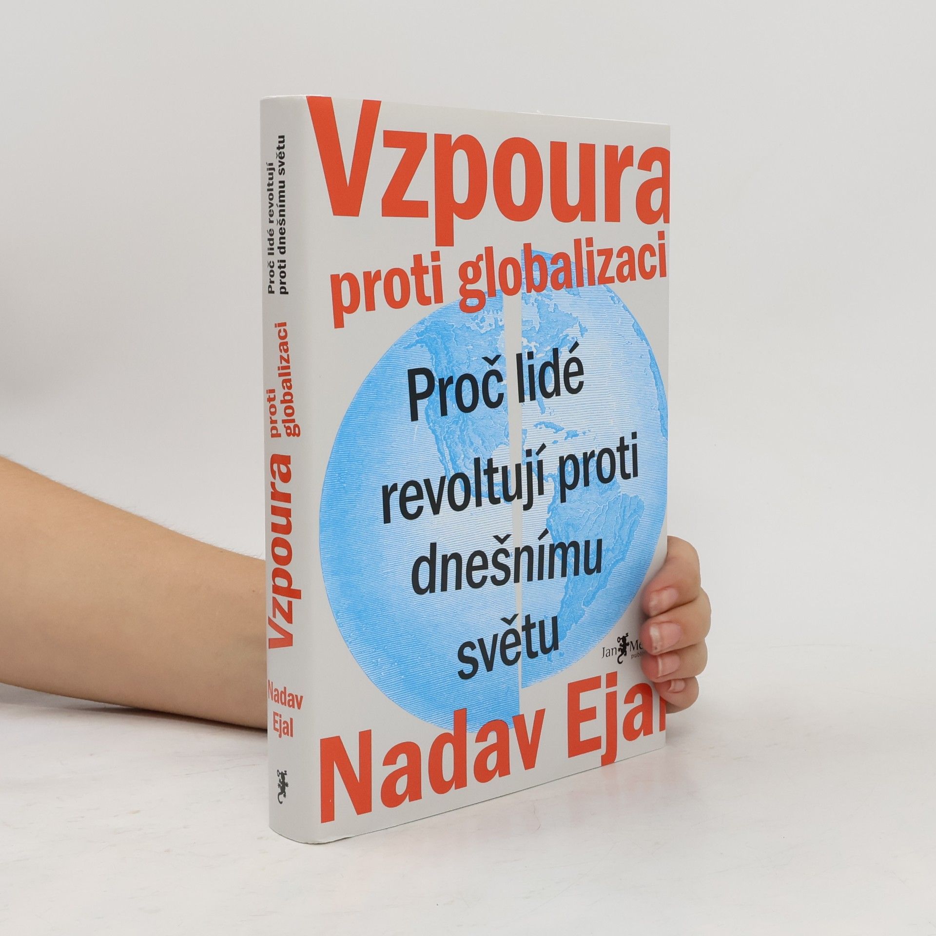 Nadav Ejal Vzpoura proti globalizaci. Proč lidé revoltují proti dnešnímu světu
